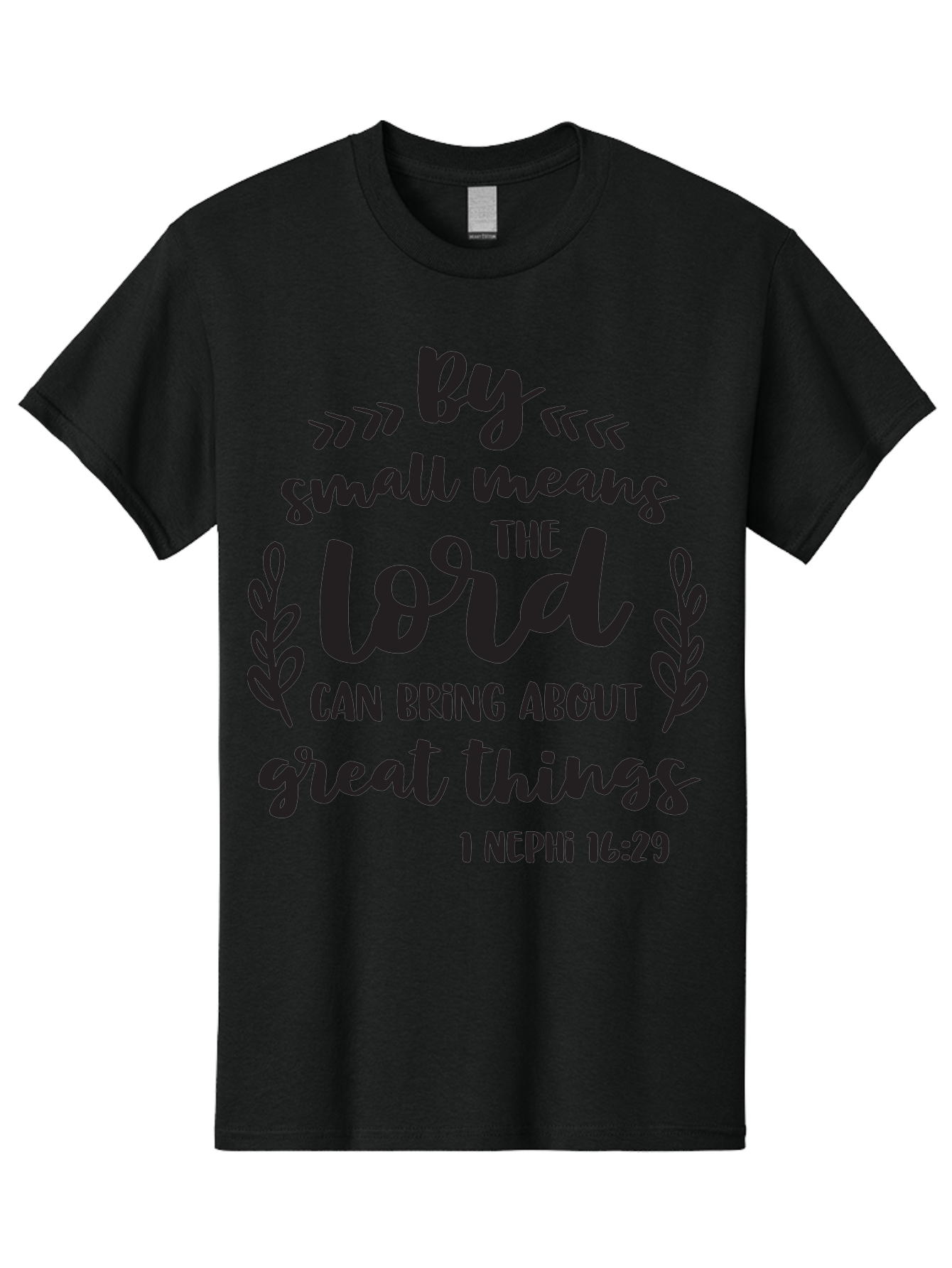 By-Small-Means-The-Lord-Can-Bring-About-Great-Things Men'S Graphic Tee, 100% Cotton, Comfortable Casual Summer Wear, Machine Washable, Inspirational Quote, Motivational Scripture, 1 Nephi 16:29, Small Means Great Things, Lord'S Power, Aac555