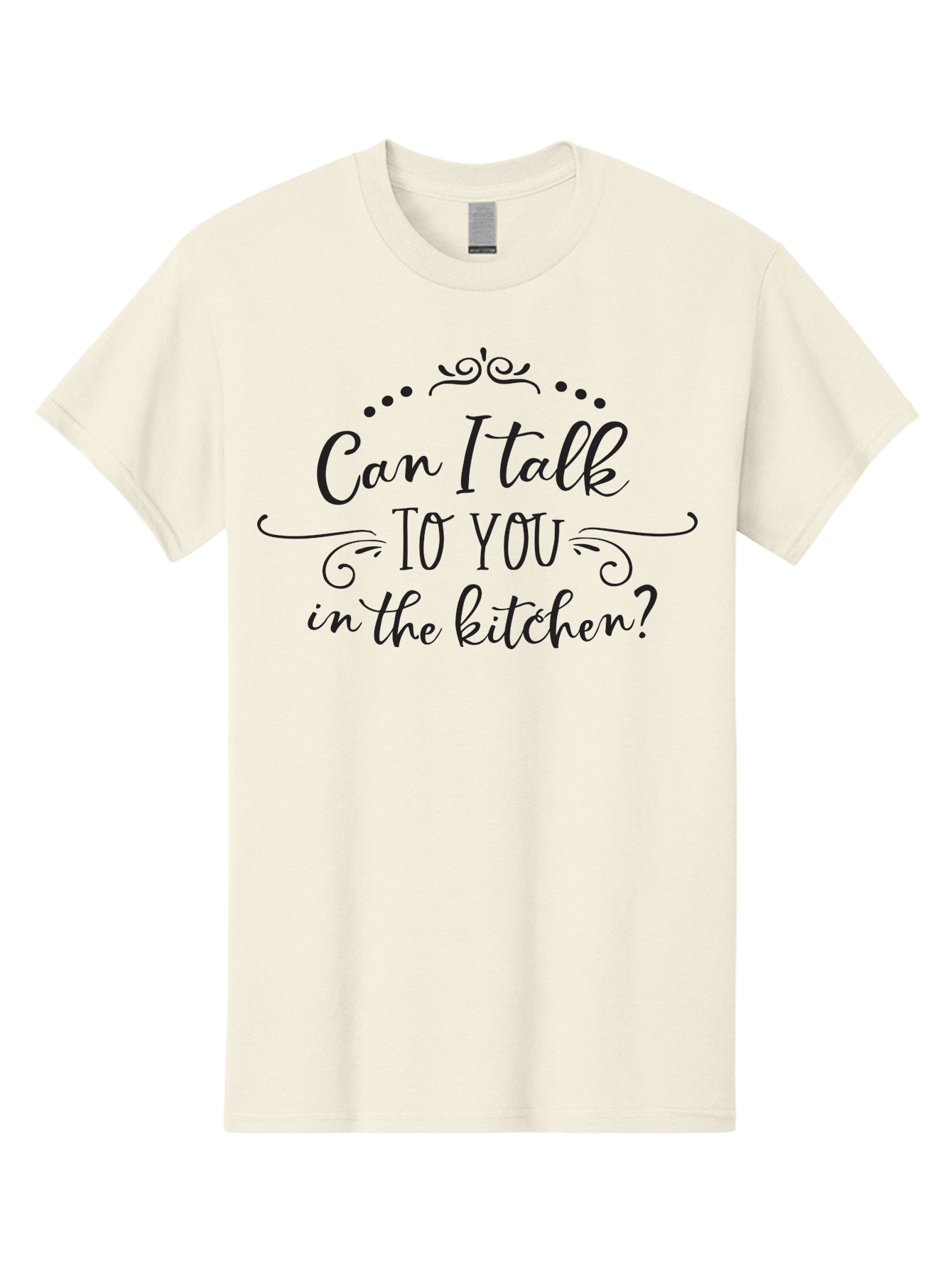 Can-I-Talk-To-You-In-The-Kitchen Men'S Graphic Tee, 100% Cotton, Comfortable Casual Summer Wear, Machine Washable, Kitchen Quote, Kitchen Phrase, Kitchen Decor, Kitchen Sign, Kitchen Wall Art, Elegant Script, Decorative Swirls, Dot Design, Aac563