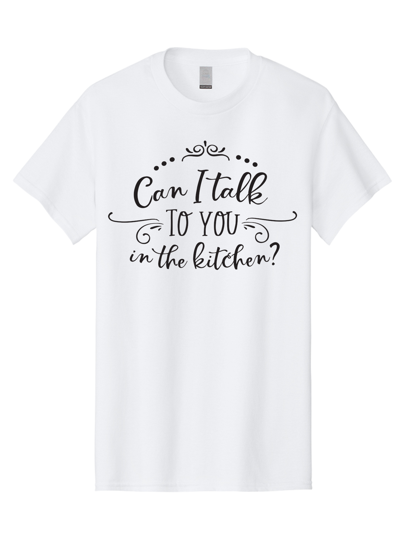 Can-I-Talk-To-You-In-The-Kitchen Men'S Graphic Tee, 100% Cotton, Comfortable Casual Summer Wear, Machine Washable, Kitchen Quote, Kitchen Phrase, Kitchen Decor, Kitchen Sign, Kitchen Wall Art, Elegant Script, Decorative Swirls, Dot Design, Aac563