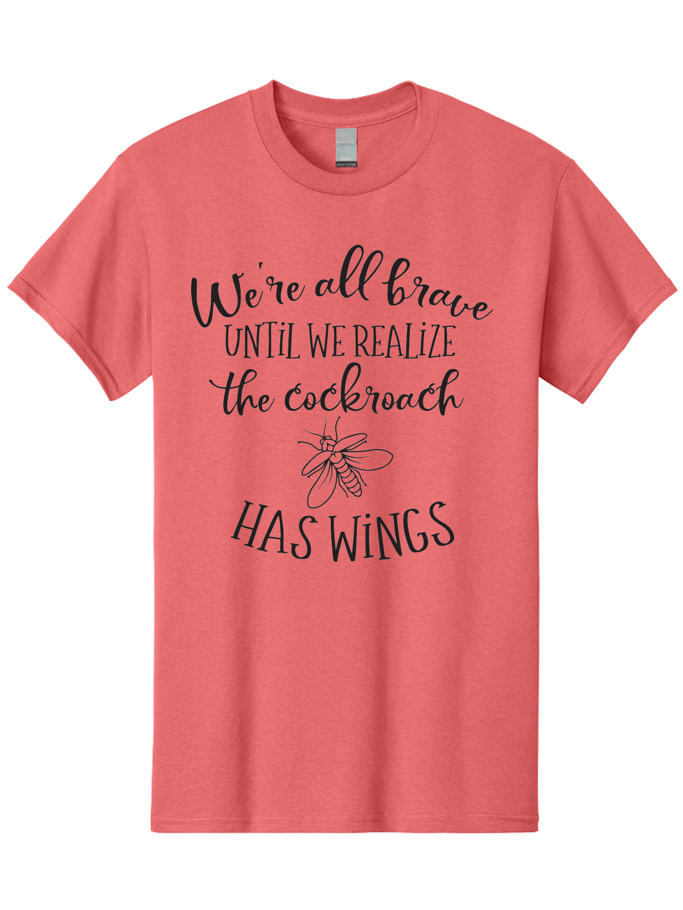 Cockroach-Quote Men'S Graphic Tee, 100% Cotton, Comfortable Casual Summer Wear, Machine Washable, Inspirational Quote, Funny Saying, Cockroach Humor, Brave Until, Insect Wings, Quirky Phrase, Dark Humor Joke, Insect Illustration Aac597