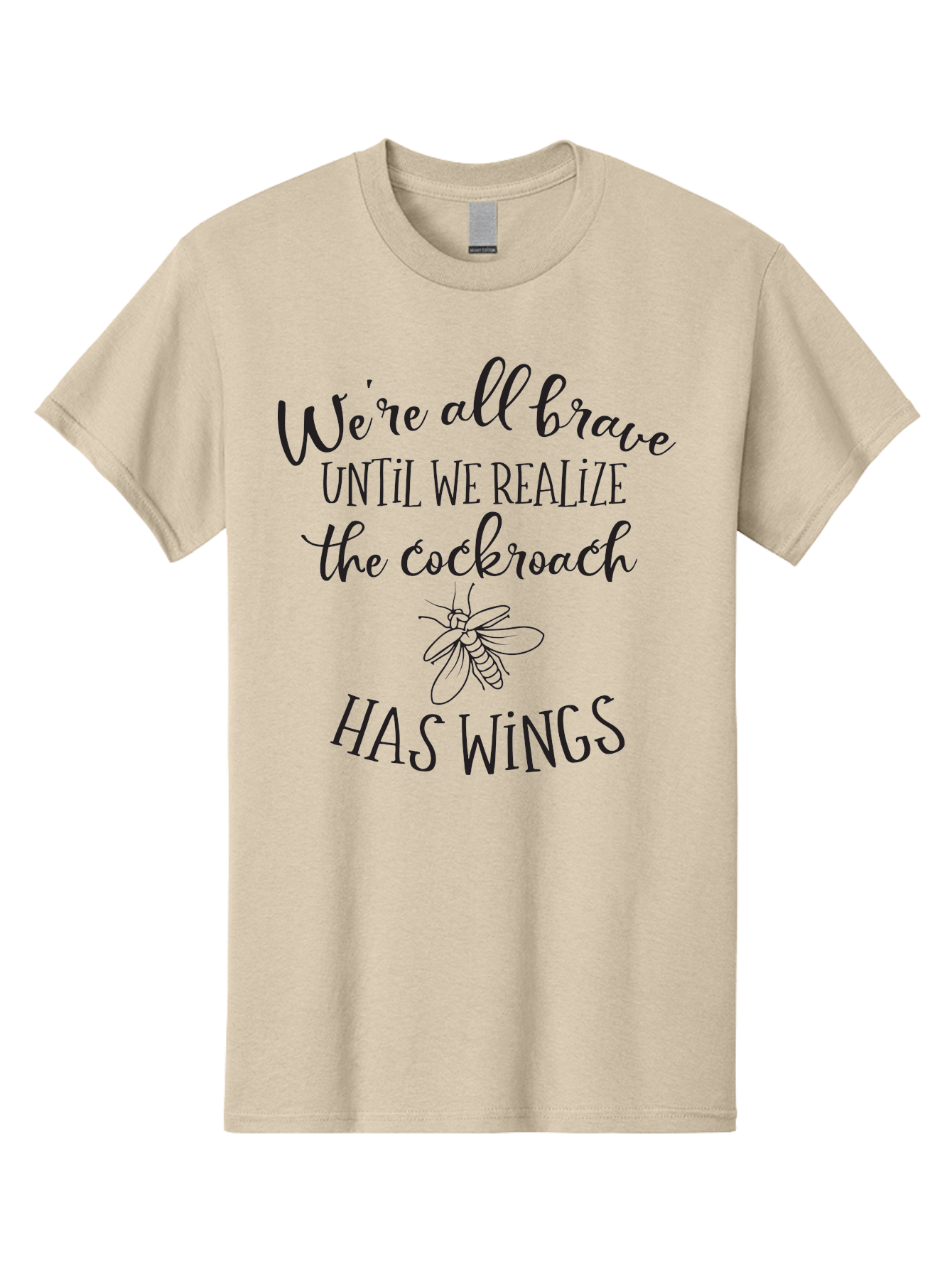 Cockroach-Quote Men'S Graphic Tee, 100% Cotton, Comfortable Casual Summer Wear, Machine Washable, Inspirational Quote, Funny Saying, Cockroach Humor, Brave Until, Insect Wings, Quirky Phrase, Dark Humor Joke, Insect Illustration Aac597