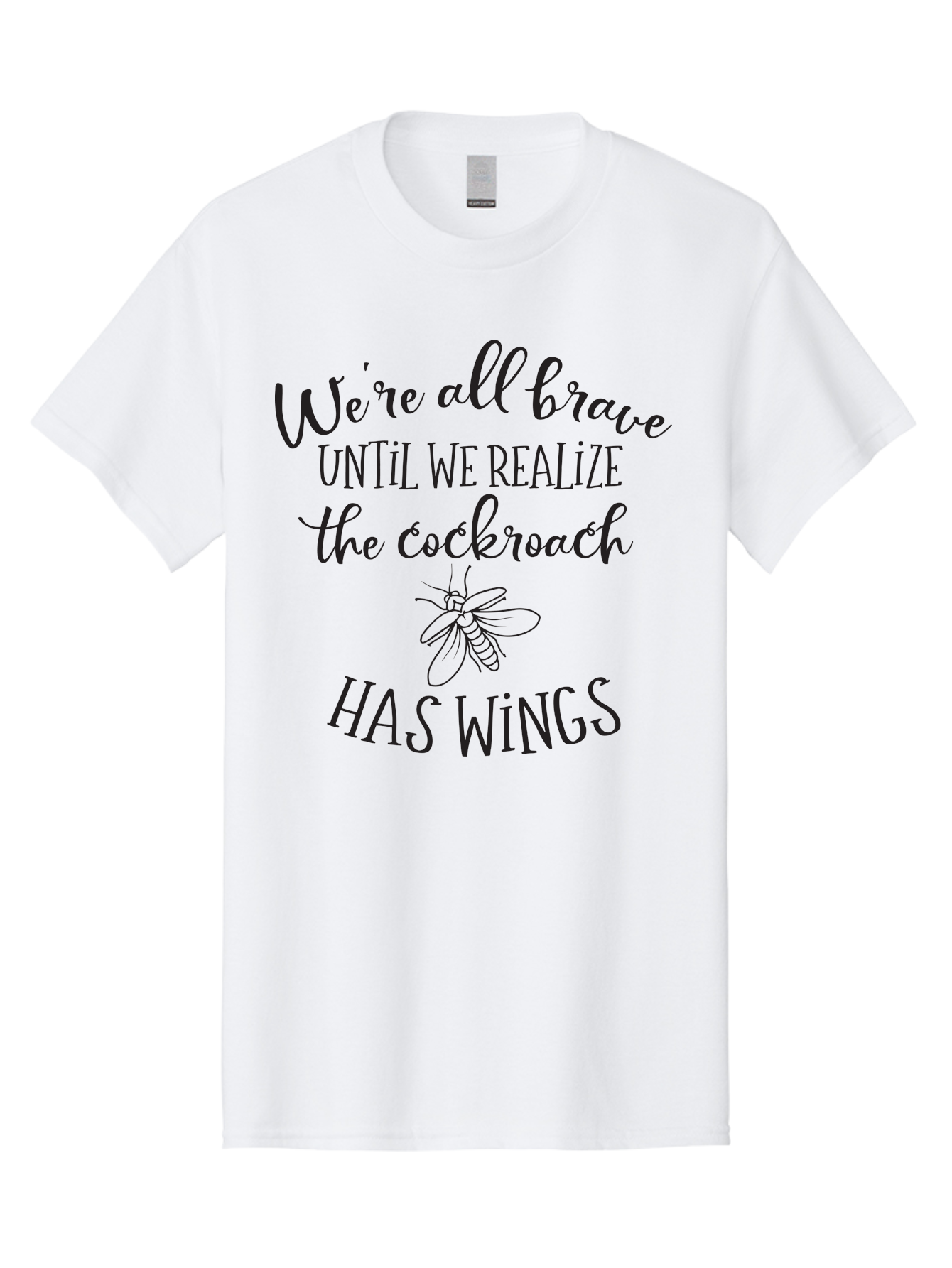 Cockroach-Quote Men'S Graphic Tee, 100% Cotton, Comfortable Casual Summer Wear, Machine Washable, Inspirational Quote, Funny Saying, Cockroach Humor, Brave Until, Insect Wings, Quirky Phrase, Dark Humor Joke, Insect Illustration Aac597