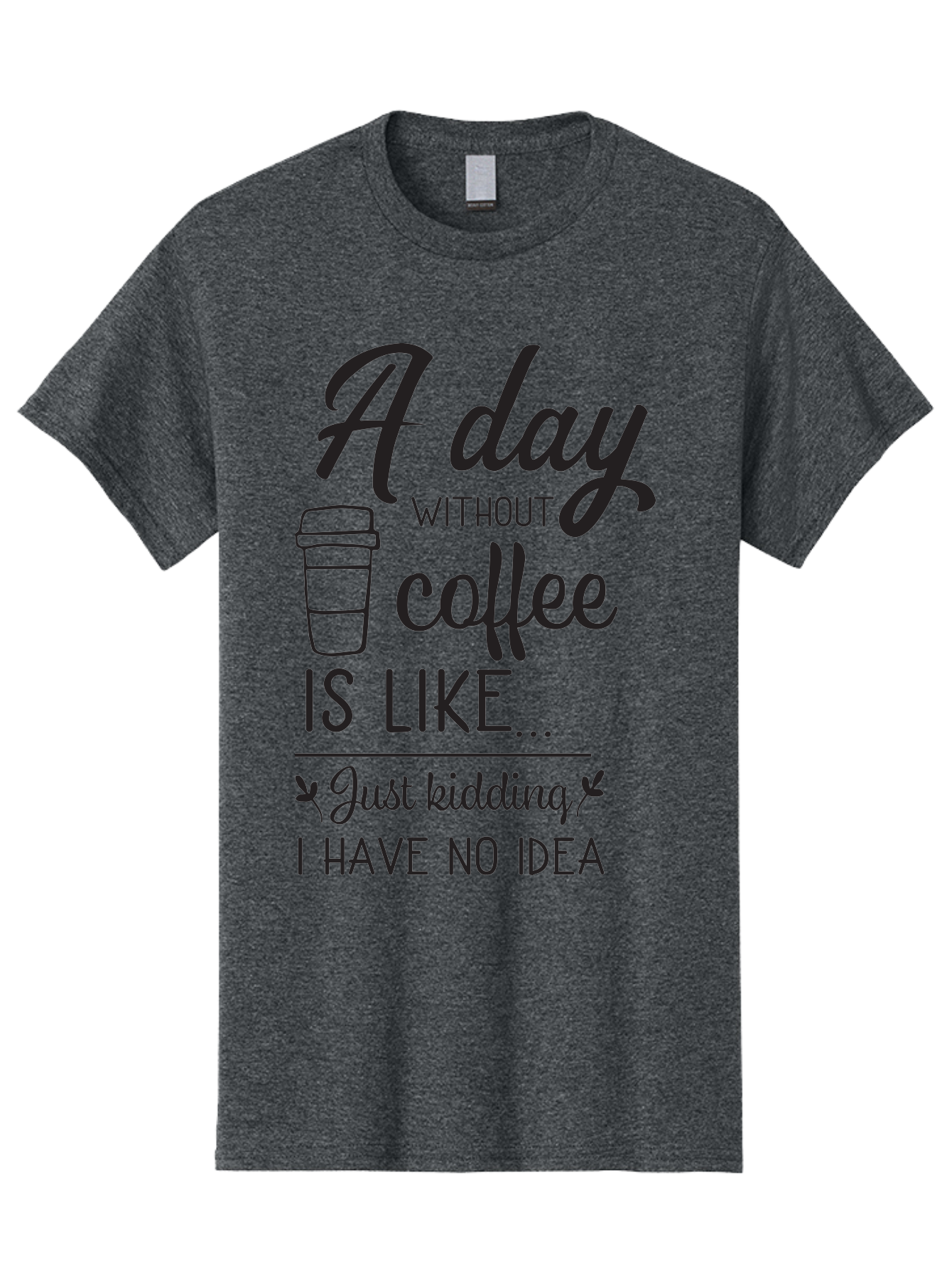 Day-Without-Coffee-Is-Like Men'S Graphic Tee, 100% Cotton, Comfortable Casual Summer Wear, Machine Washable, Humorous Quote, Coffee Lover, Funny Saying, Coffee Addiction, Coffee Quote, Coffee Humor, Caffeine Fix, Morning Coffee, Aac627