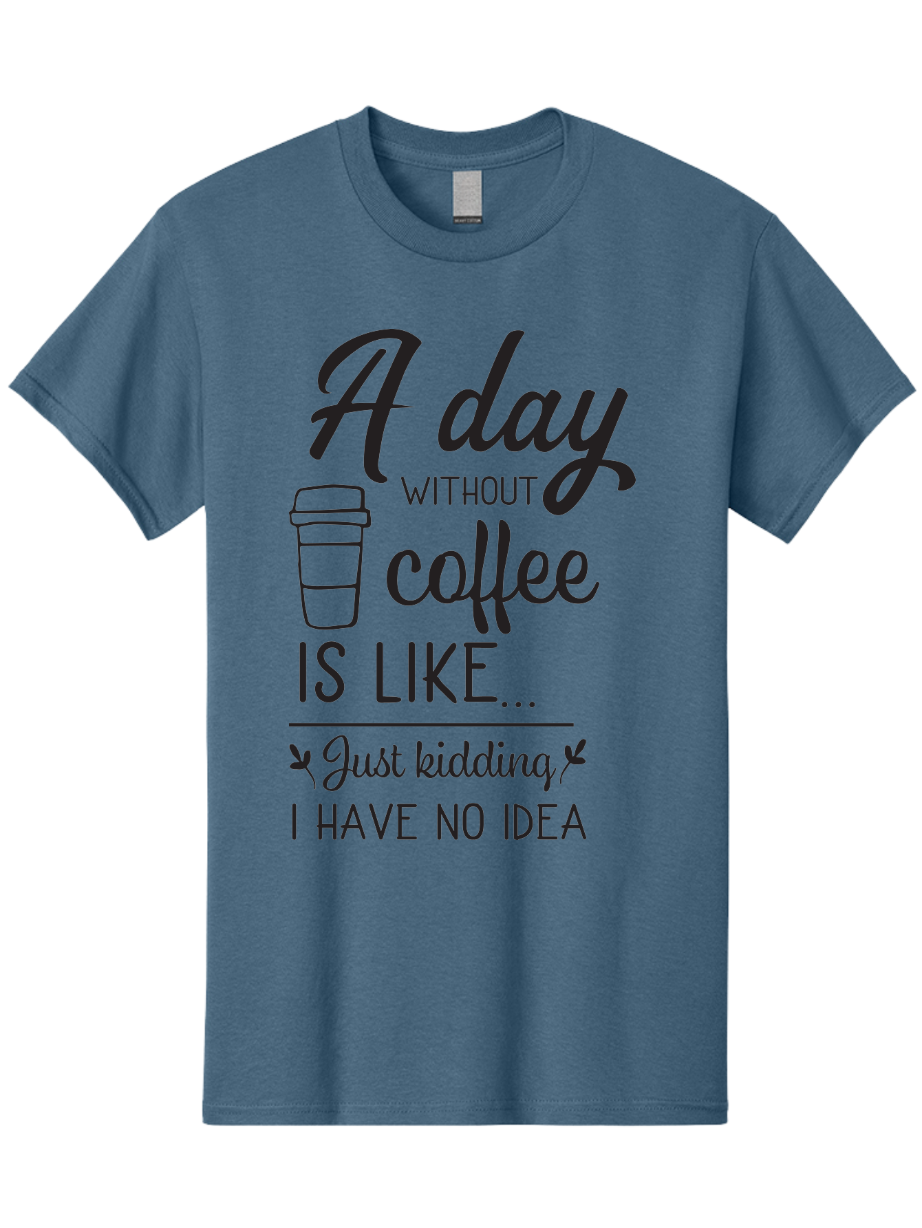 Day-Without-Coffee-Is-Like Men'S Graphic Tee, 100% Cotton, Comfortable Casual Summer Wear, Machine Washable, Humorous Quote, Coffee Lover, Funny Saying, Coffee Addiction, Coffee Quote, Coffee Humor, Caffeine Fix, Morning Coffee, Aac627