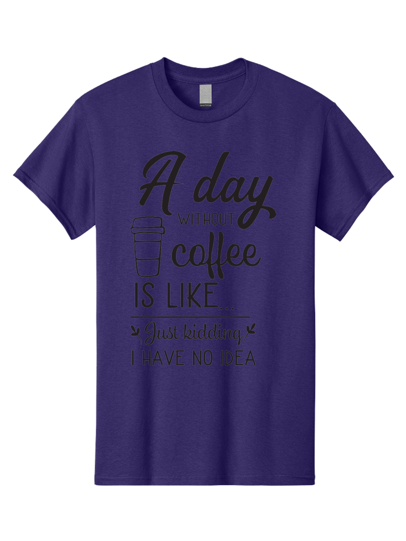 Day-Without-Coffee-Is-Like Men'S Graphic Tee, 100% Cotton, Comfortable Casual Summer Wear, Machine Washable, Humorous Quote, Coffee Lover, Funny Saying, Coffee Addiction, Coffee Quote, Coffee Humor, Caffeine Fix, Morning Coffee, Aac627