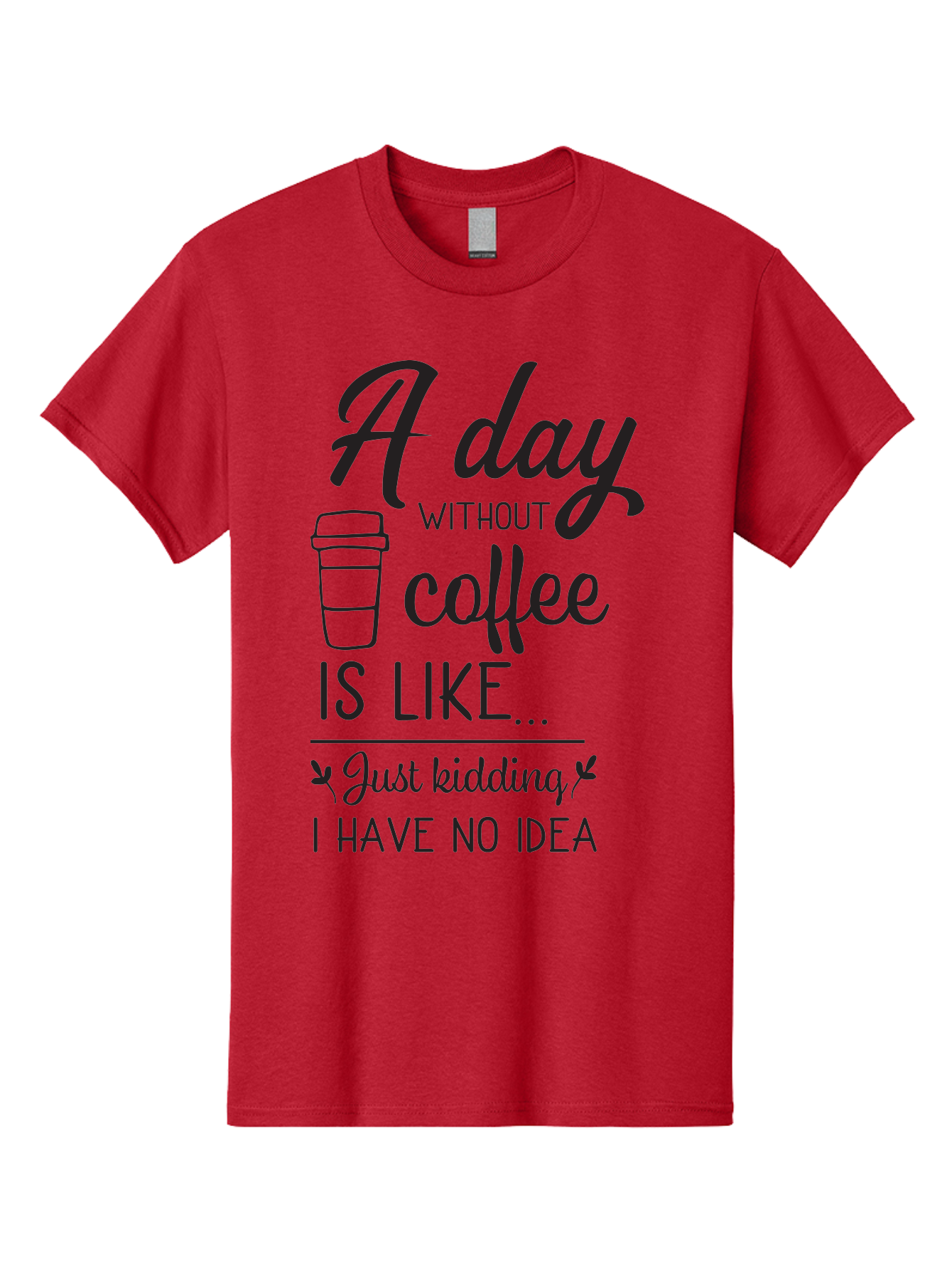 Day-Without-Coffee-Is-Like Men'S Graphic Tee, 100% Cotton, Comfortable Casual Summer Wear, Machine Washable, Humorous Quote, Coffee Lover, Funny Saying, Coffee Addiction, Coffee Quote, Coffee Humor, Caffeine Fix, Morning Coffee, Aac627