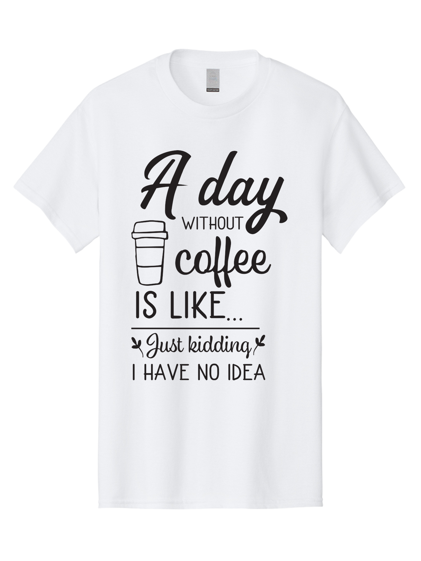 Day-Without-Coffee-Is-Like Men'S Graphic Tee, 100% Cotton, Comfortable Casual Summer Wear, Machine Washable, Humorous Quote, Coffee Lover, Funny Saying, Coffee Addiction, Coffee Quote, Coffee Humor, Caffeine Fix, Morning Coffee, Aac627