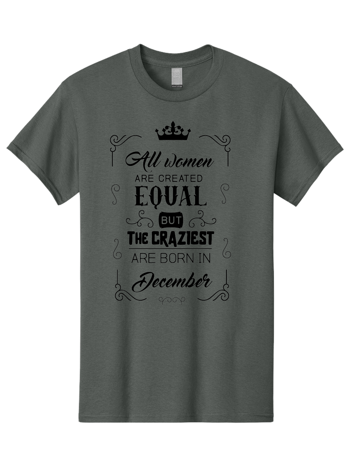December-Born-Women Men'S Graphic Tee, 100% Cotton, Comfortable Casual Summer Wear, Machine Washable, Women Empowerment, Equal Rights, Crazy Women, Born In December, Inspirational Quotes, Funny Sayings, Crown Symbol, Decorative Typography, Aac631
