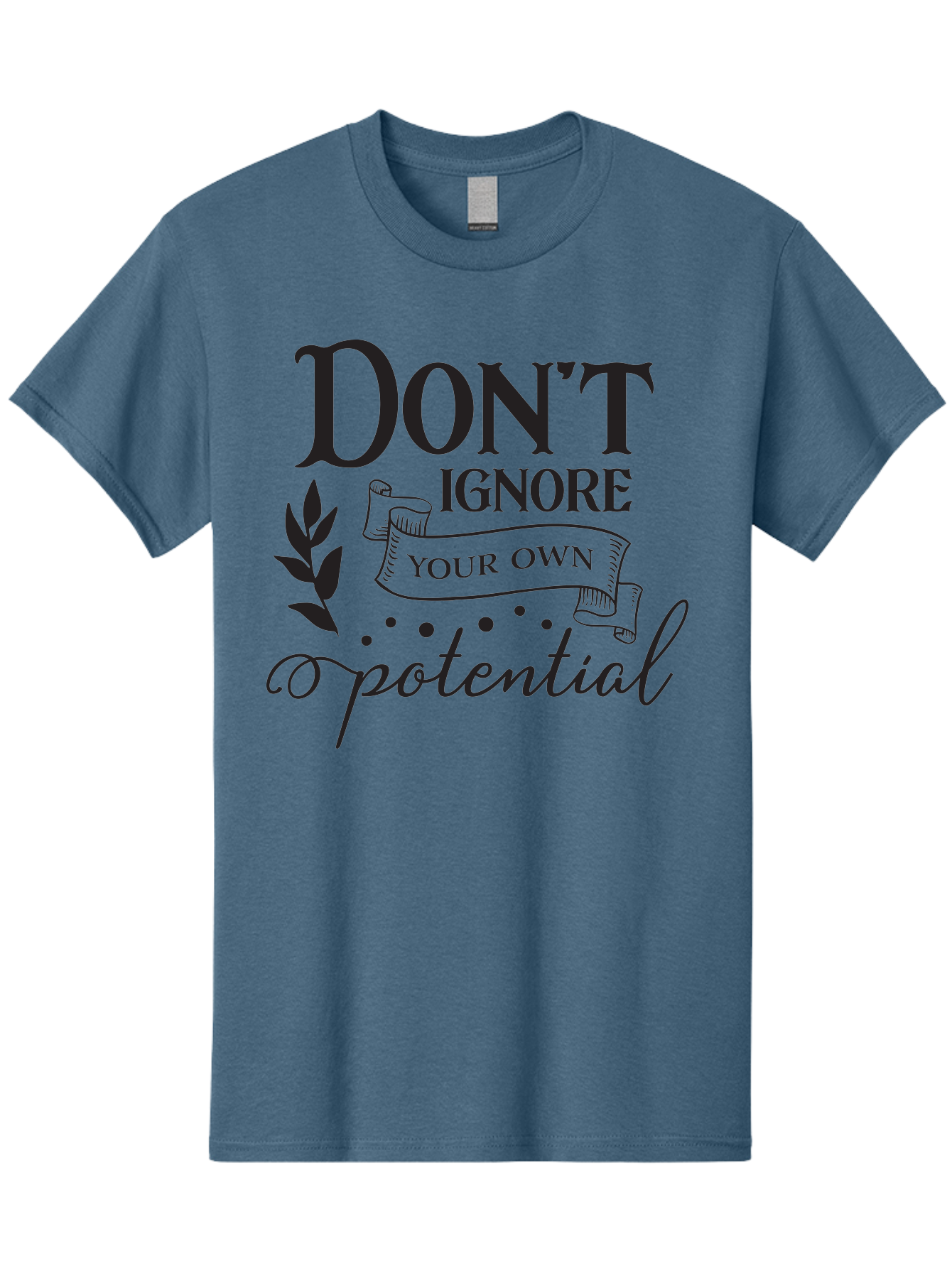 Don-T-Ignore-Your-Own-Potential Men'S Graphic Tee, 100% Cotton, Comfortable Casual Summer Wear, Machine Washable, Motivational Quote, Inspiring Phrase, Positive Affirmation, Empowerment Message, Personal Growth, Self-Improvement, Don'T Ignore, Aac653
