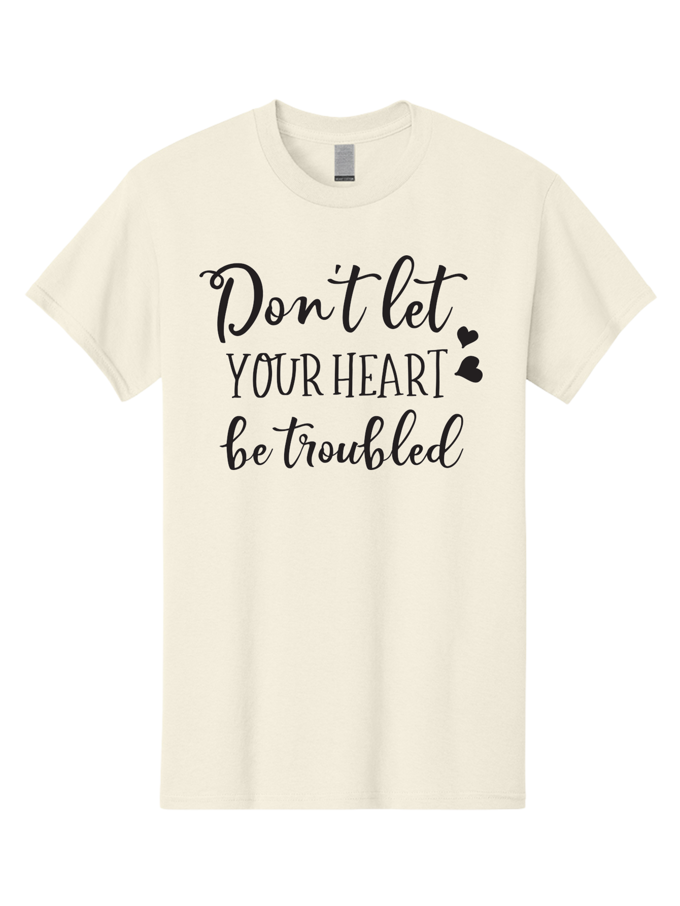 Don-T-Let-Your-Heart-Be-Troubled Men'S Graphic Tee, 100% Cotton, Comfortable Casual Summer Wear, Machine Washable, Inspirational Quote, Motivational Message, Don'T Let Your Heart Be Troubled, Heartwarming Words, Positive Affirmation, Aac654