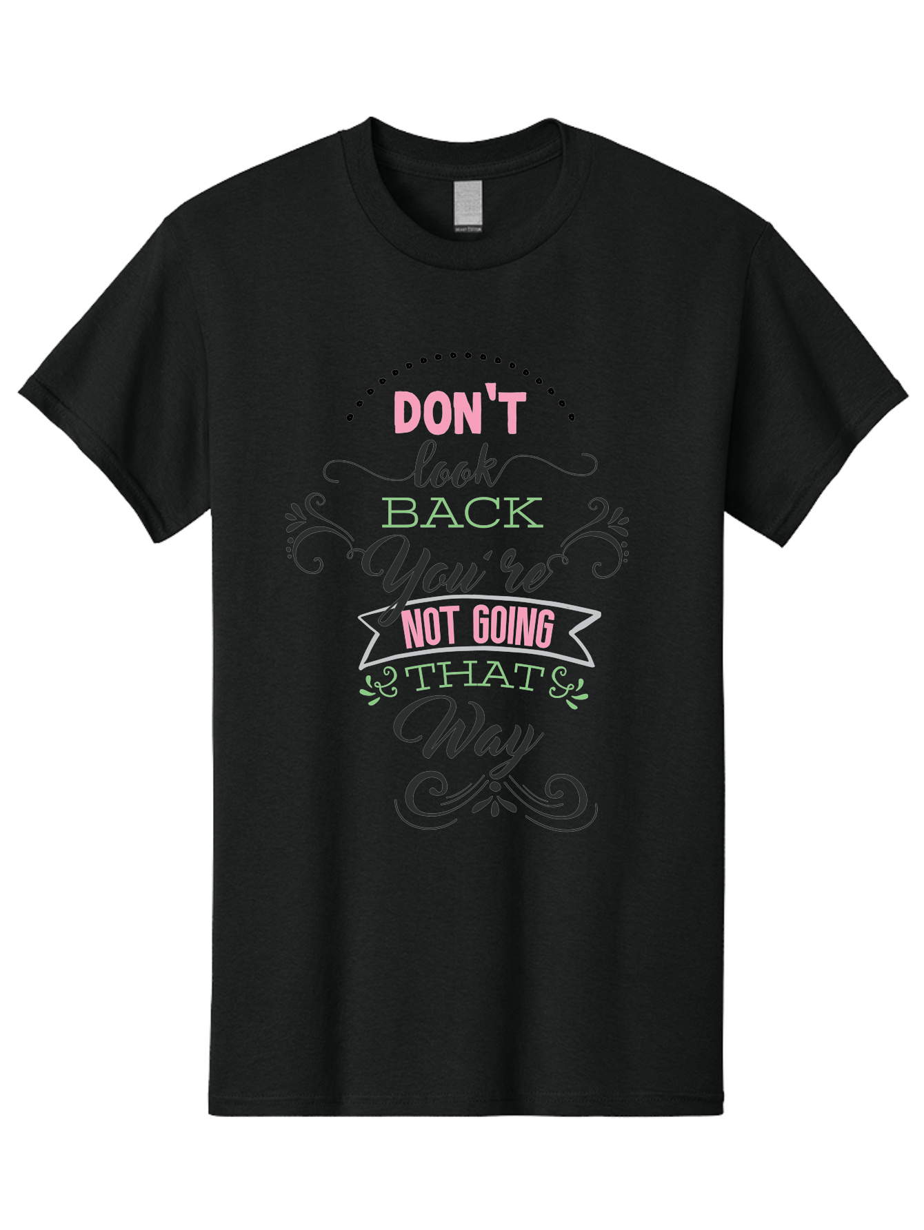 Don-T-Look-Back-You-Re-Not-Going-That-Way Men'S Graphic Tee, 100% Cotton, Comfortable Casual Summer Wear, Machine Washable, Motivational Quote, Inspirational Message, Positive Affirmation, Life Advice, Move Forward, Don'T Look Back, Aac655