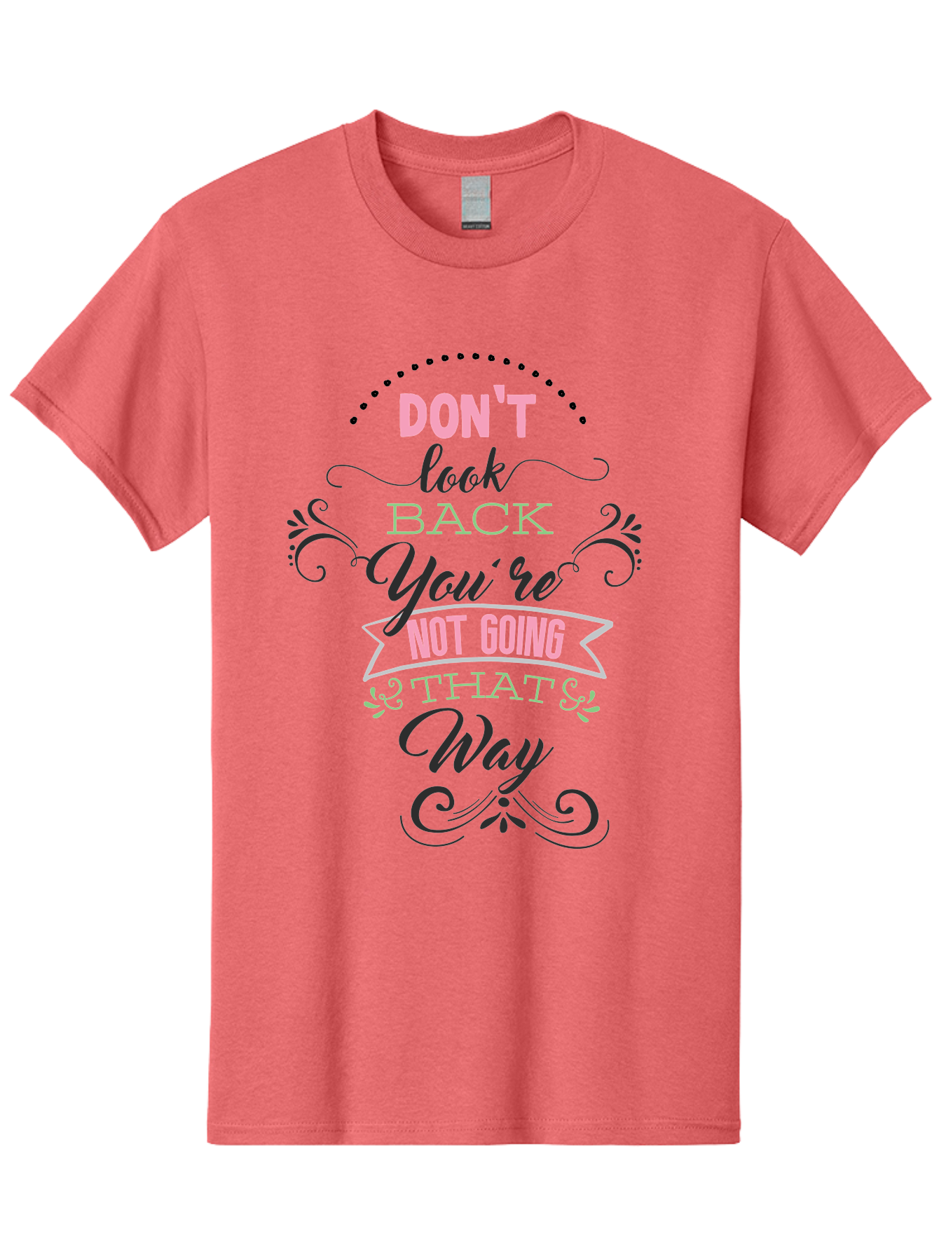 Don-T-Look-Back-You-Re-Not-Going-That-Way Men'S Graphic Tee, 100% Cotton, Comfortable Casual Summer Wear, Machine Washable, Motivational Quote, Inspirational Message, Positive Affirmation, Life Advice, Move Forward, Don'T Look Back, Aac655