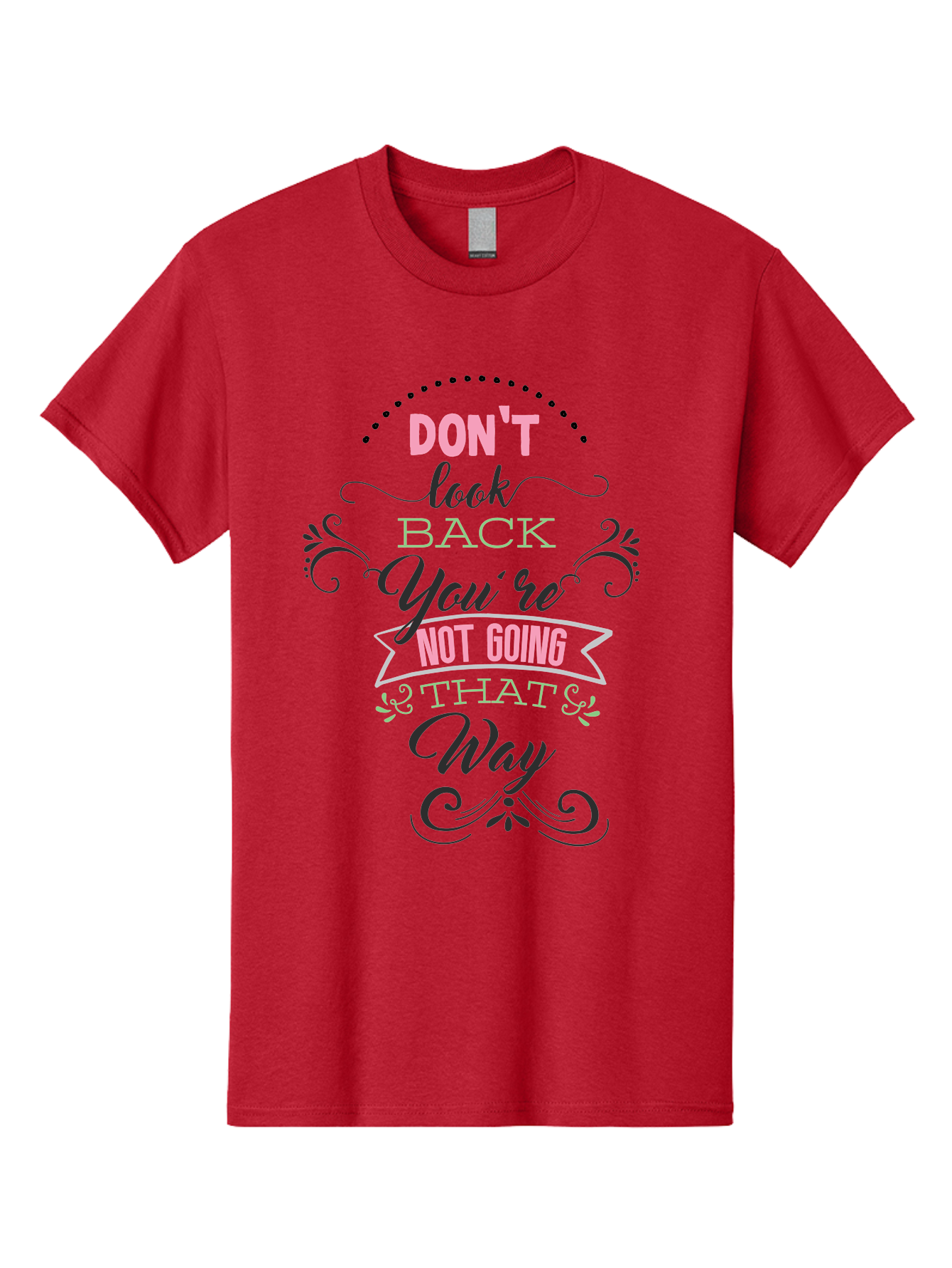 Don-T-Look-Back-You-Re-Not-Going-That-Way Men'S Graphic Tee, 100% Cotton, Comfortable Casual Summer Wear, Machine Washable, Motivational Quote, Inspirational Message, Positive Affirmation, Life Advice, Move Forward, Don'T Look Back, Aac655