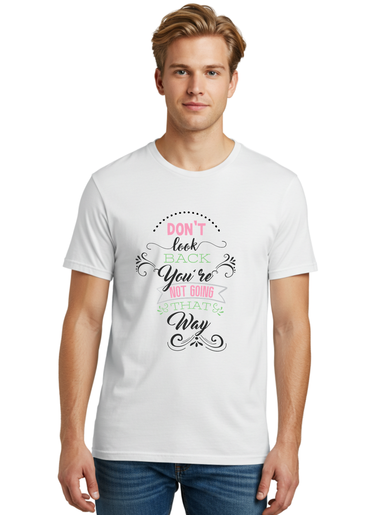 Don-T-Look-Back-You-Re-Not-Going-That-Way Men'S Graphic Tee, 100% Cotton, Comfortable Casual Summer Wear, Machine Washable, Motivational Quote, Inspirational Message, Positive Affirmation, Life Advice, Move Forward, Don'T Look Back, Aac655