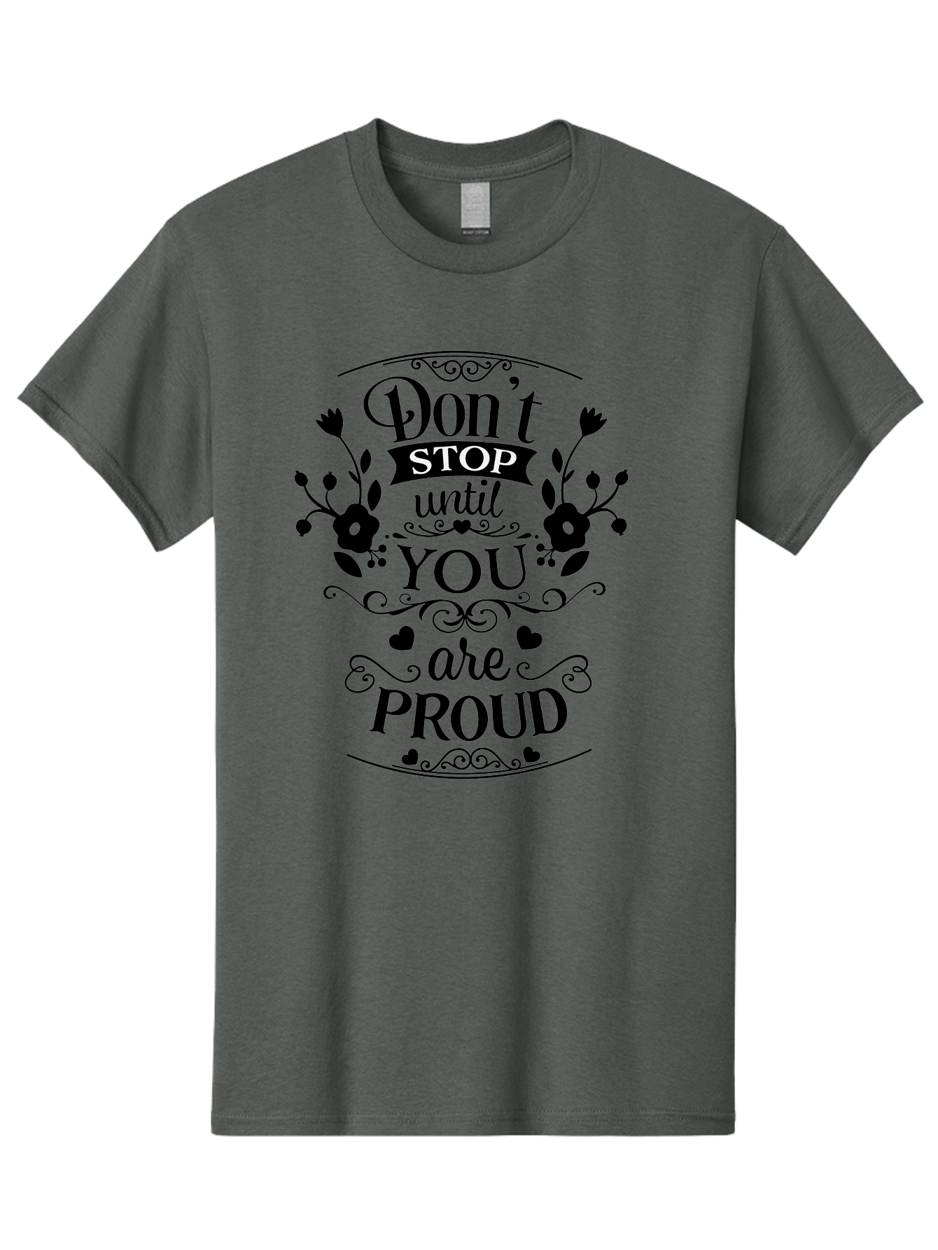 Don-T-Stop-Until-You-Are-Proud Men'S Graphic Tee, 100% Cotton, Comfortable Casual Summer Wear, Machine Washable, Inspirational Quote, Motivational Message, Don'T Stop Until You Are Proud, Floral Designs, Hearts, Motivational Typography, Aac657