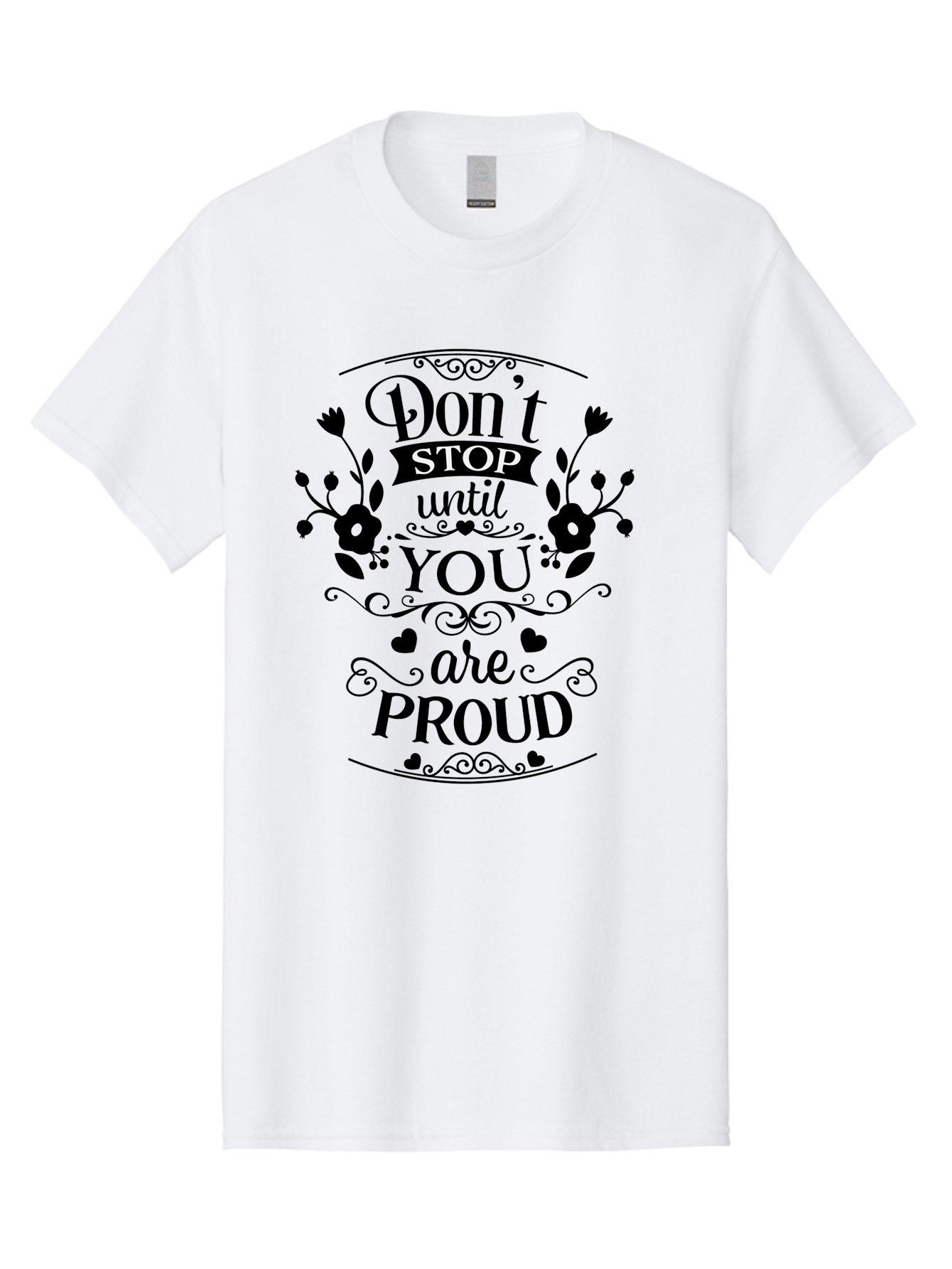 Don-T-Stop-Until-You-Are-Proud Men'S Graphic Tee, 100% Cotton, Comfortable Casual Summer Wear, Machine Washable, Inspirational Quote, Motivational Message, Don'T Stop Until You Are Proud, Floral Designs, Hearts, Motivational Typography, Aac657