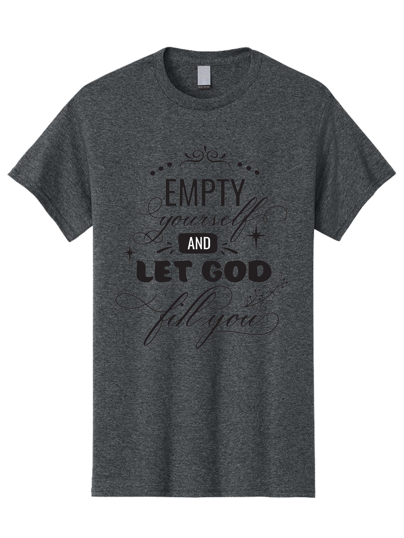 Empty-Yourself-And-Let-God-Fill-You Men'S Graphic Tee, 100% Cotton, Comfortable Casual Summer Wear, Machine Washable, Inspirational Quote, Motivational Words, Spiritual Guidance, Faith-Based Message, Positive Affirmation, Inner Peace, Aac686