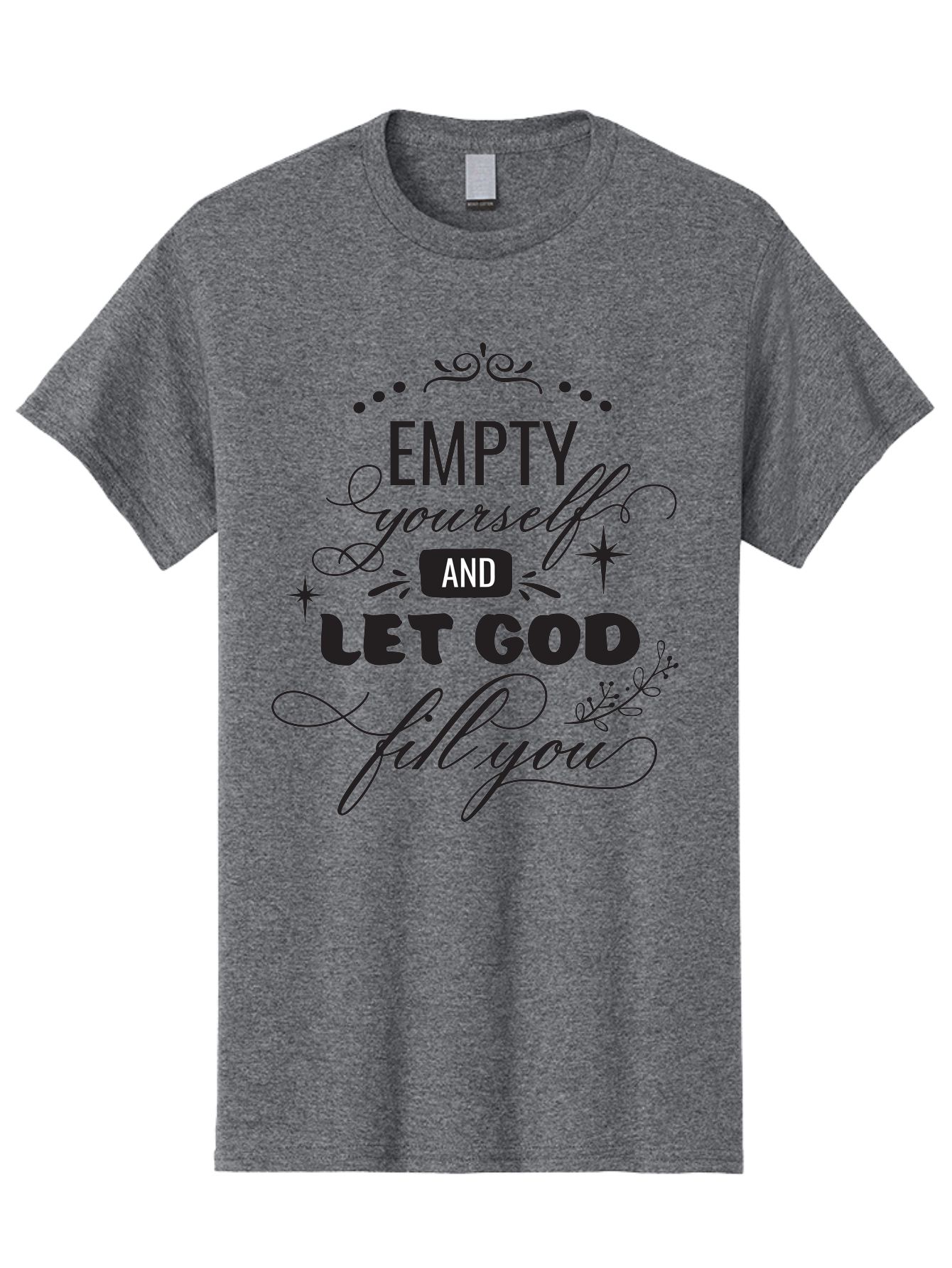 Empty-Yourself-And-Let-God-Fill-You Men'S Graphic Tee, 100% Cotton, Comfortable Casual Summer Wear, Machine Washable, Inspirational Quote, Motivational Words, Spiritual Guidance, Faith-Based Message, Positive Affirmation, Inner Peace, Aac686
