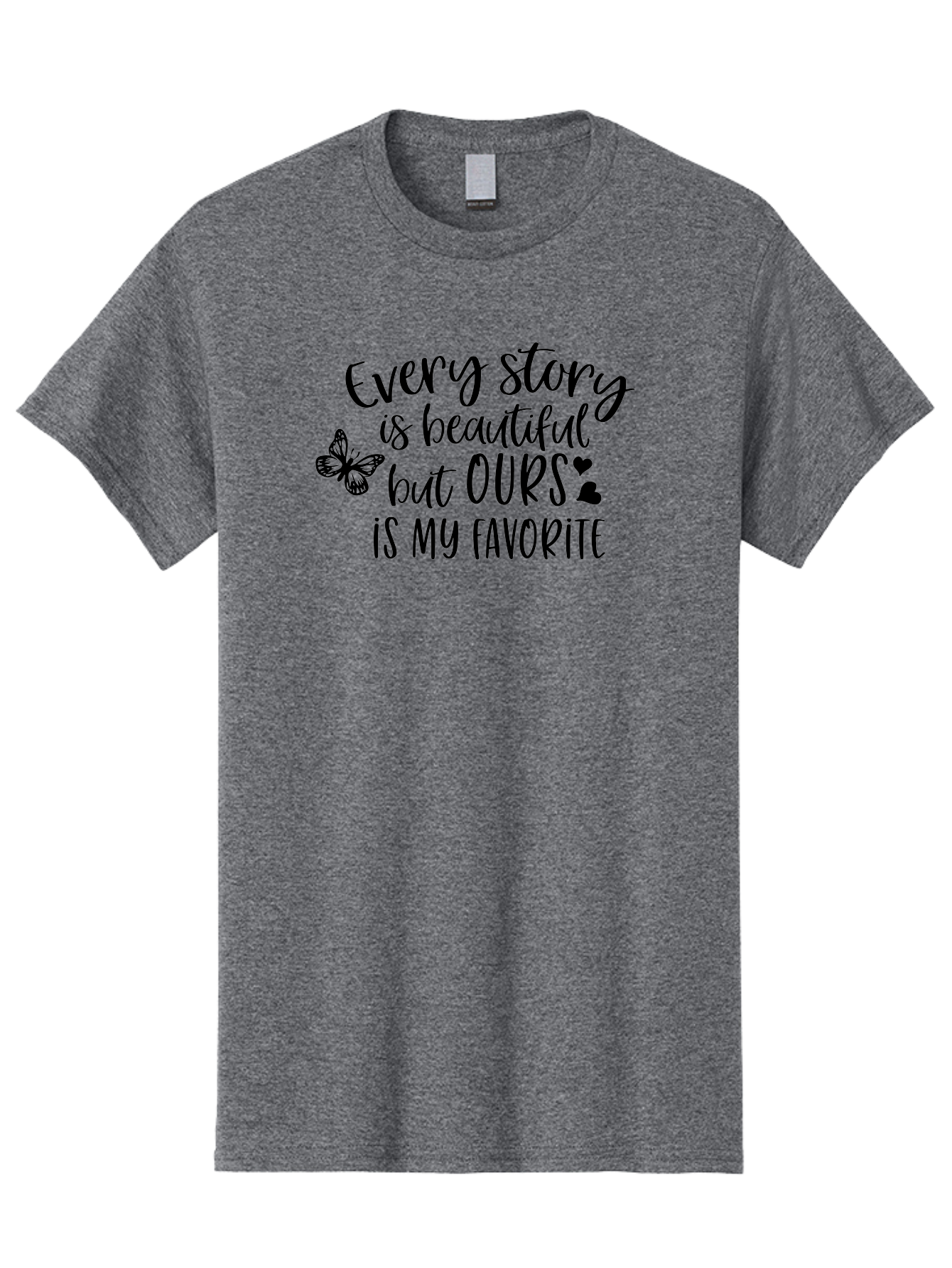 Every-Story-Is-Beautiful-But-Ours-Is-My-Favorite Men'S Graphic Tee, 100% Cotton, Comfortable Casual Summer Wear, Machine Washable, Love Quote, Romantic Phrase, Couple Goals, Relationship Inspiration, Black Lettering, Butterfly Symbol, Aac691