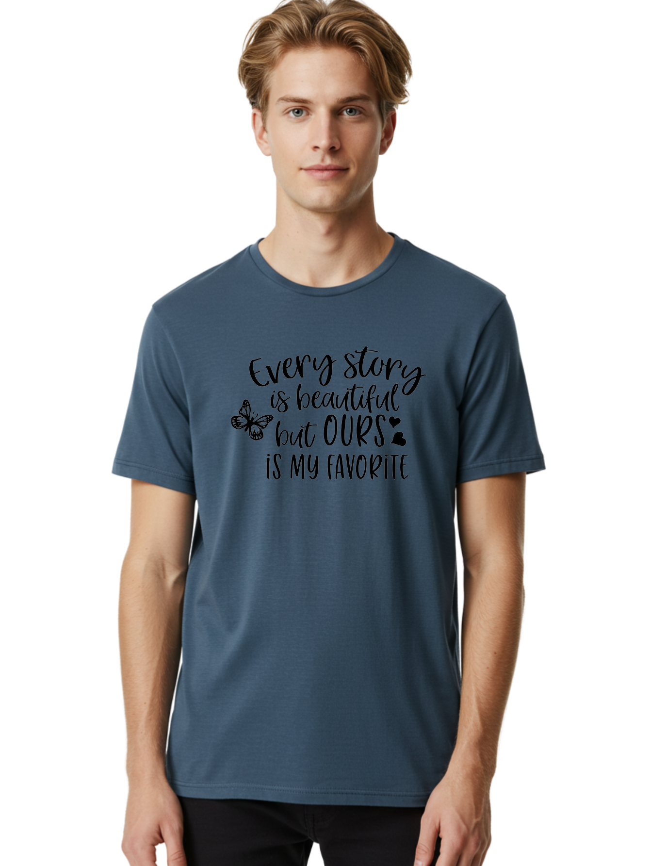 Every-Story-Is-Beautiful-But-Ours-Is-My-Favorite Men'S Graphic Tee, 100% Cotton, Comfortable Casual Summer Wear, Machine Washable, Love Quote, Romantic Phrase, Couple Goals, Relationship Inspiration, Black Lettering, Butterfly Symbol, Aac691