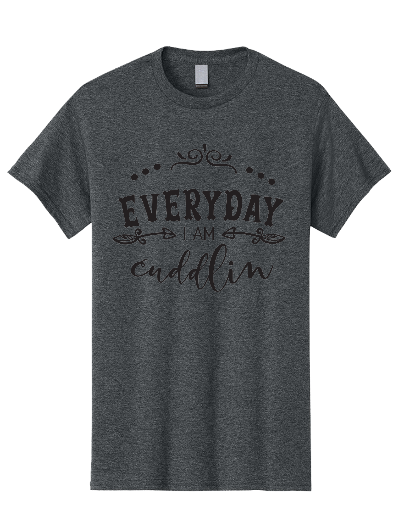 Everyday-I-Am-Cuddlin Men'S Graphic Tee, 100% Cotton, Comfortable Casual Summer Wear, Machine Washable, Cuddling Quote, Everyday Affirmations, Positive Vibes, Inspirational Quote, Funny Saying, Cute Design, Motivational Text, Affirmation Art, Aac692