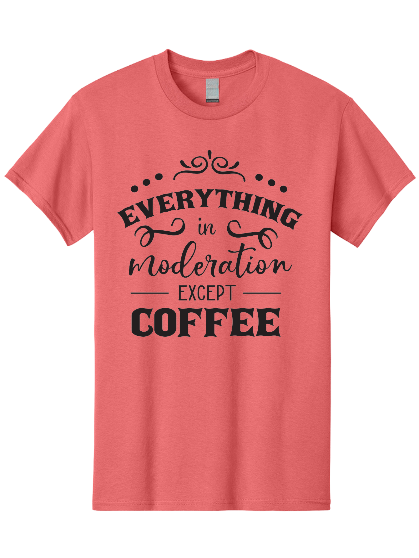 Everything-In-Moderation-Except-Coffee Men'S Graphic Tee, 100% Cotton, Comfortable Casual Summer Wear, Machine Washable, Coffee Quote, Motivational Quote, Inspirational Quote, Funny Quote, Coffee Lover, Coffee Humor, Coffee Culture, Aac694