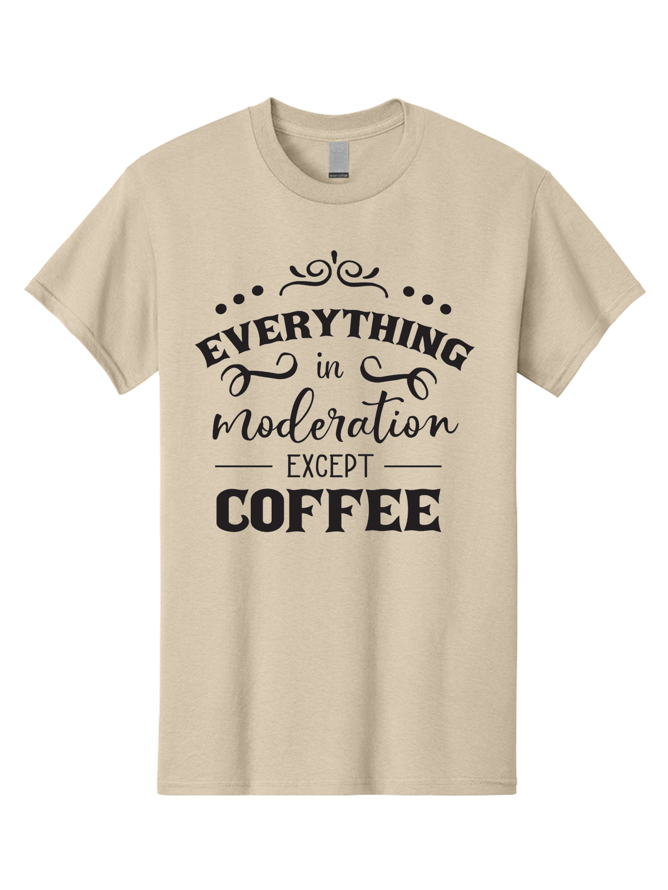 Everything-In-Moderation-Except-Coffee Men'S Graphic Tee, 100% Cotton, Comfortable Casual Summer Wear, Machine Washable, Coffee Quote, Motivational Quote, Inspirational Quote, Funny Quote, Coffee Lover, Coffee Humor, Coffee Culture, Aac694