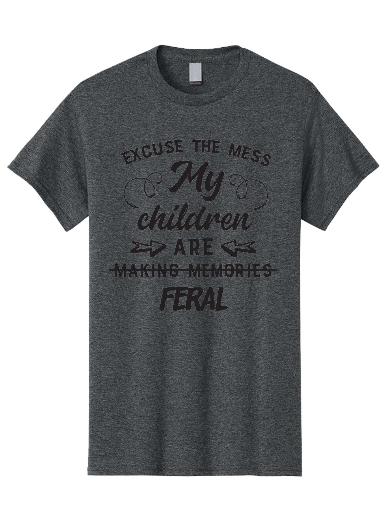 Excuse-The-Mess-My-Children-Are-Feral Men'S Graphic Tee, 100% Cotton, Comfortable Casual Summer Wear, Machine Washable, Funny Parenting Quote, Humorous Saying, Messy Household, Parenting Humor, Sassy Saying, Crossed Out Text, Witty Phrase Aac695