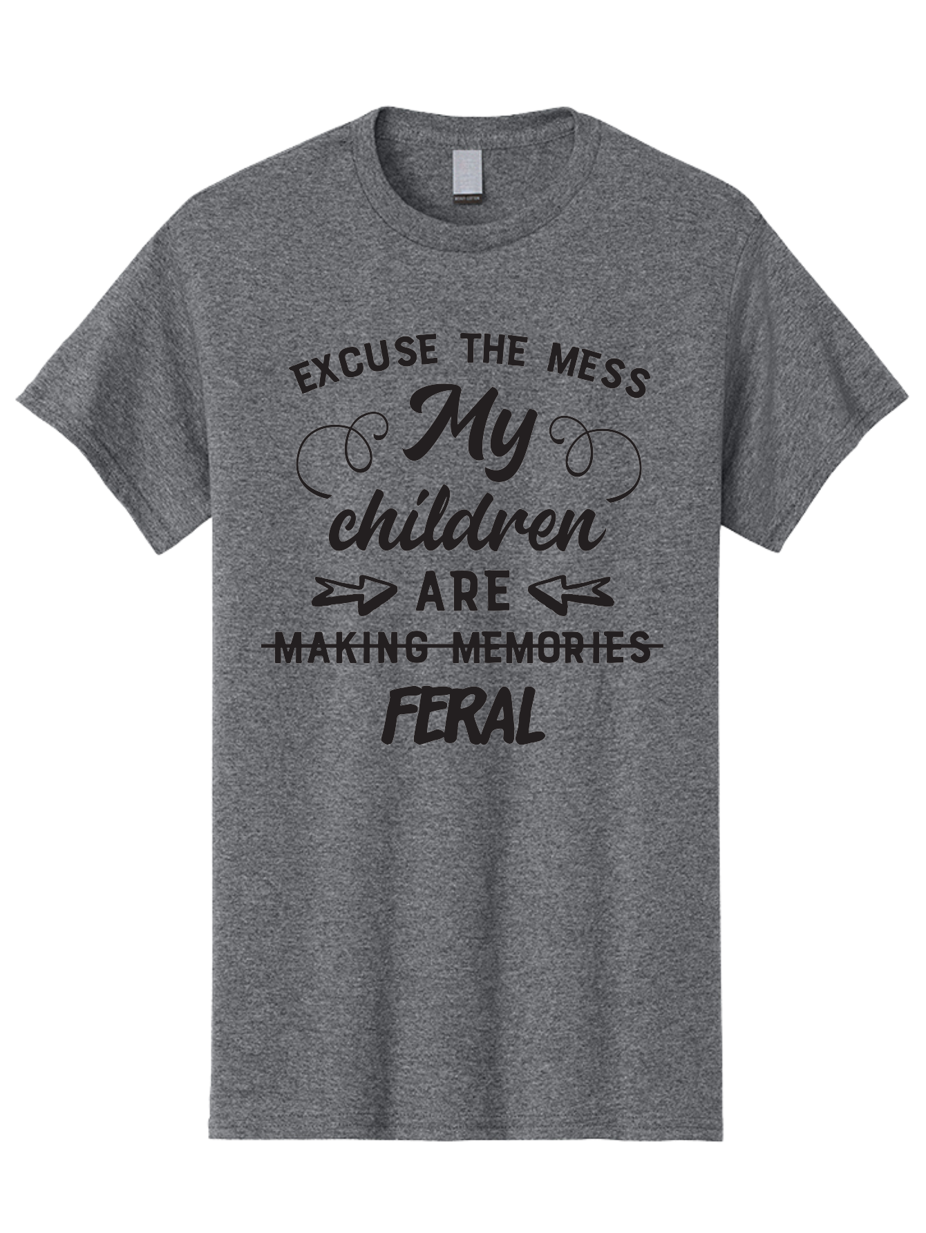Excuse-The-Mess-My-Children-Are-Feral Men'S Graphic Tee, 100% Cotton, Comfortable Casual Summer Wear, Machine Washable, Funny Parenting Quote, Humorous Saying, Messy Household, Parenting Humor, Sassy Saying, Crossed Out Text, Witty Phrase Aac695