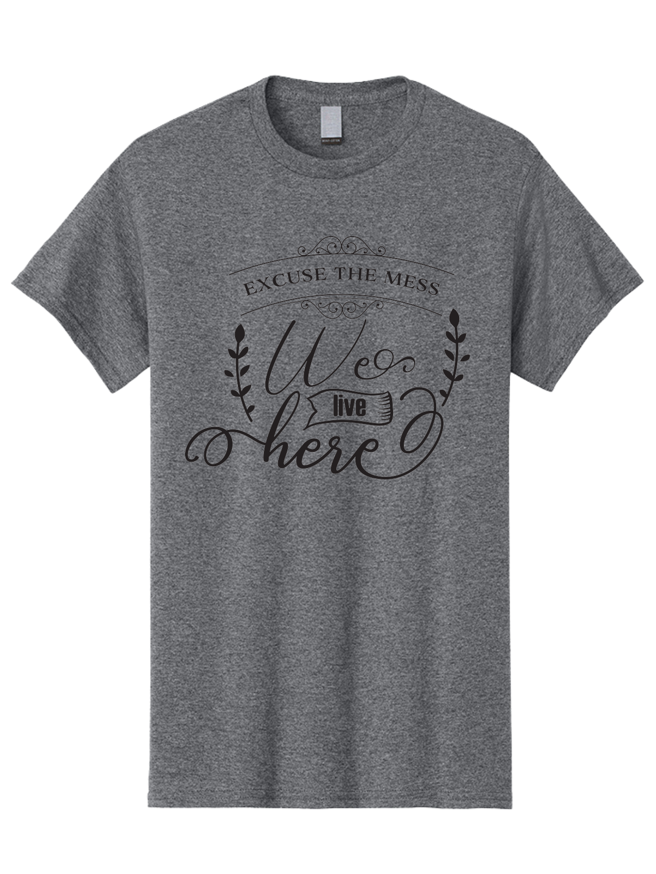 Excuse-The-Mess-We-Live-Here Men'S Graphic Tee, 100% Cotton, Comfortable Casual Summer Wear, Machine Washable, Excuse The Mess, We Live Here, Home Decor Sign, Quirky Wall Art, Funny Saying, Decorative Typography, Modern Home Accessories, Aac696