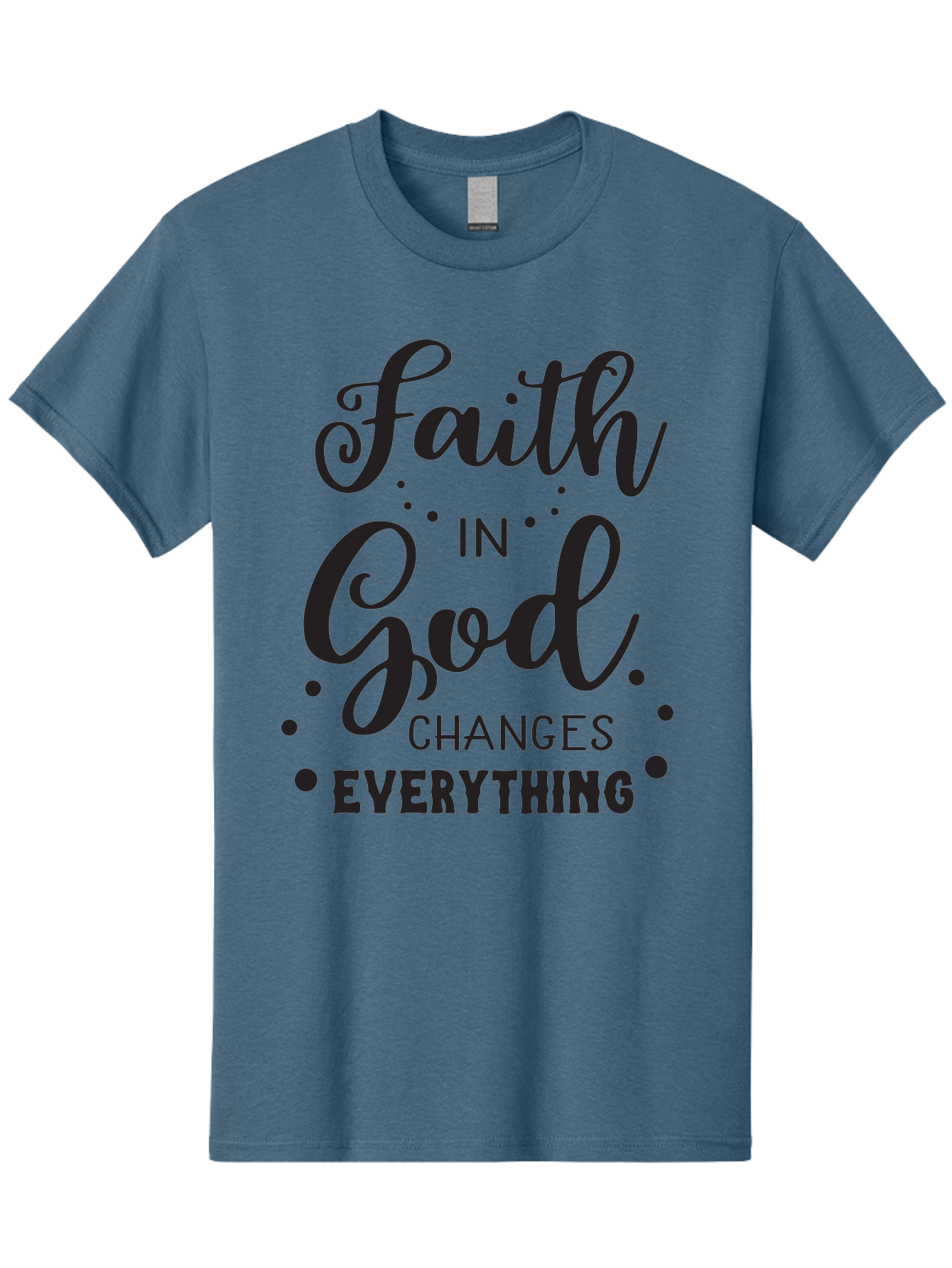 Faith-In-God-Changes-Everything Men'S Graphic Tee, 100% Cotton, Comfortable Casual Summer Wear, Machine Washable, Faith In God, Inspirational Quote, Spiritual Motivation, Positive Affirmation, Uplifting Message, Motivational Poster, Aac702