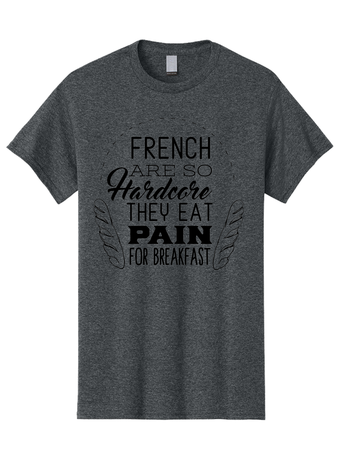 French-Are-So-Hardcore Men'S Graphic Tee, 100% Cotton, Comfortable Casual Summer Wear, Machine Washable, Funny Quote, French Culture, Humorous Saying, Typographic Design, Breakfast Humor, Pain Au Chocolat, Quirky Phrase, Foodie Humor, Aac746