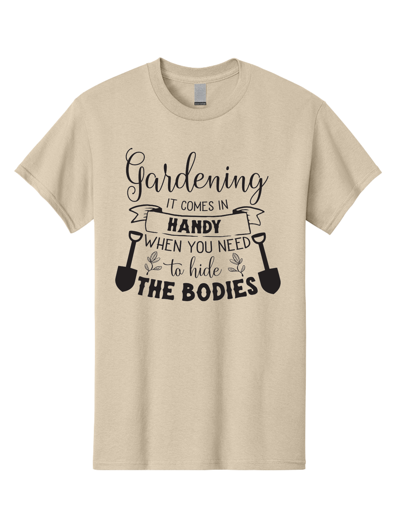 Gardening Men'S Graphic Tee, 100% Cotton, Comfortable Casual Summer Wear, Machine Washable, Gardening Humor, Dark Humor, Funny Quote, Gardening Quote, Morbid Humor, Gardening Joke, Shovels, Leaves, Playful Sarcasm Aac751