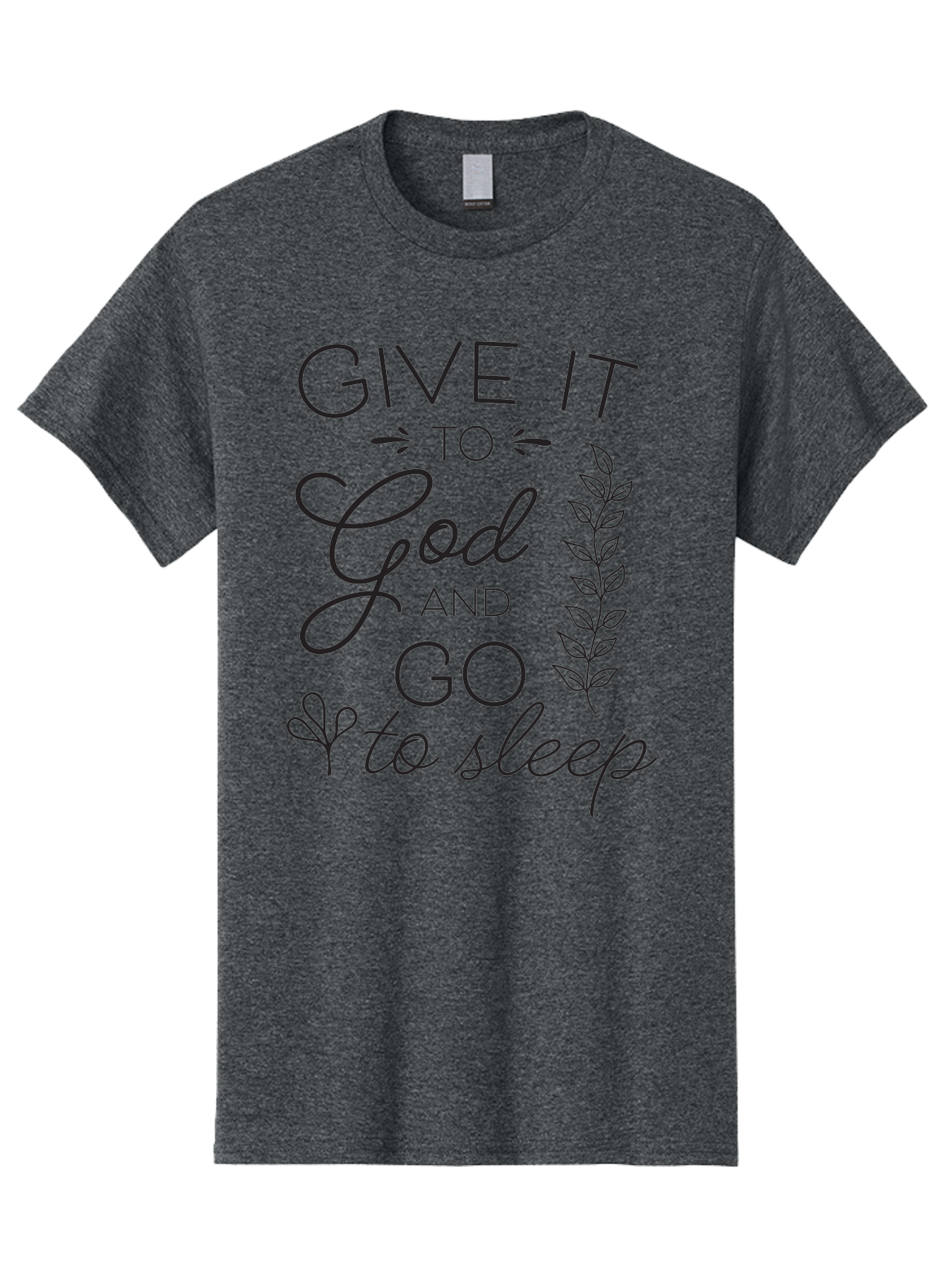 Give-It-To-God-And-Go-To-Sleep Men'S Graphic Tee, 100% Cotton, Comfortable Casual Summer Wear, Machine Washable, Inspiring Quote, Motivational Phrase, Faith-Based Message, Relaxation Techniques, Stress Relief, Inspirational Words, Aac757