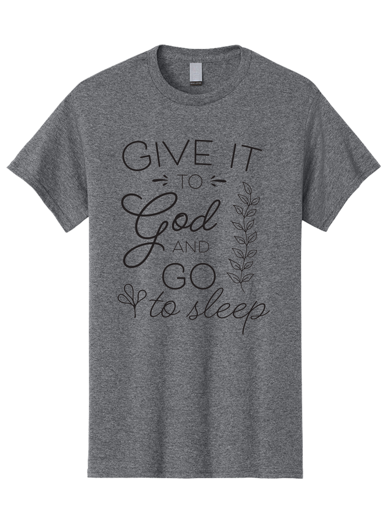 Give-It-To-God-And-Go-To-Sleep Men'S Graphic Tee, 100% Cotton, Comfortable Casual Summer Wear, Machine Washable, Inspiring Quote, Motivational Phrase, Faith-Based Message, Relaxation Techniques, Stress Relief, Inspirational Words, Aac757