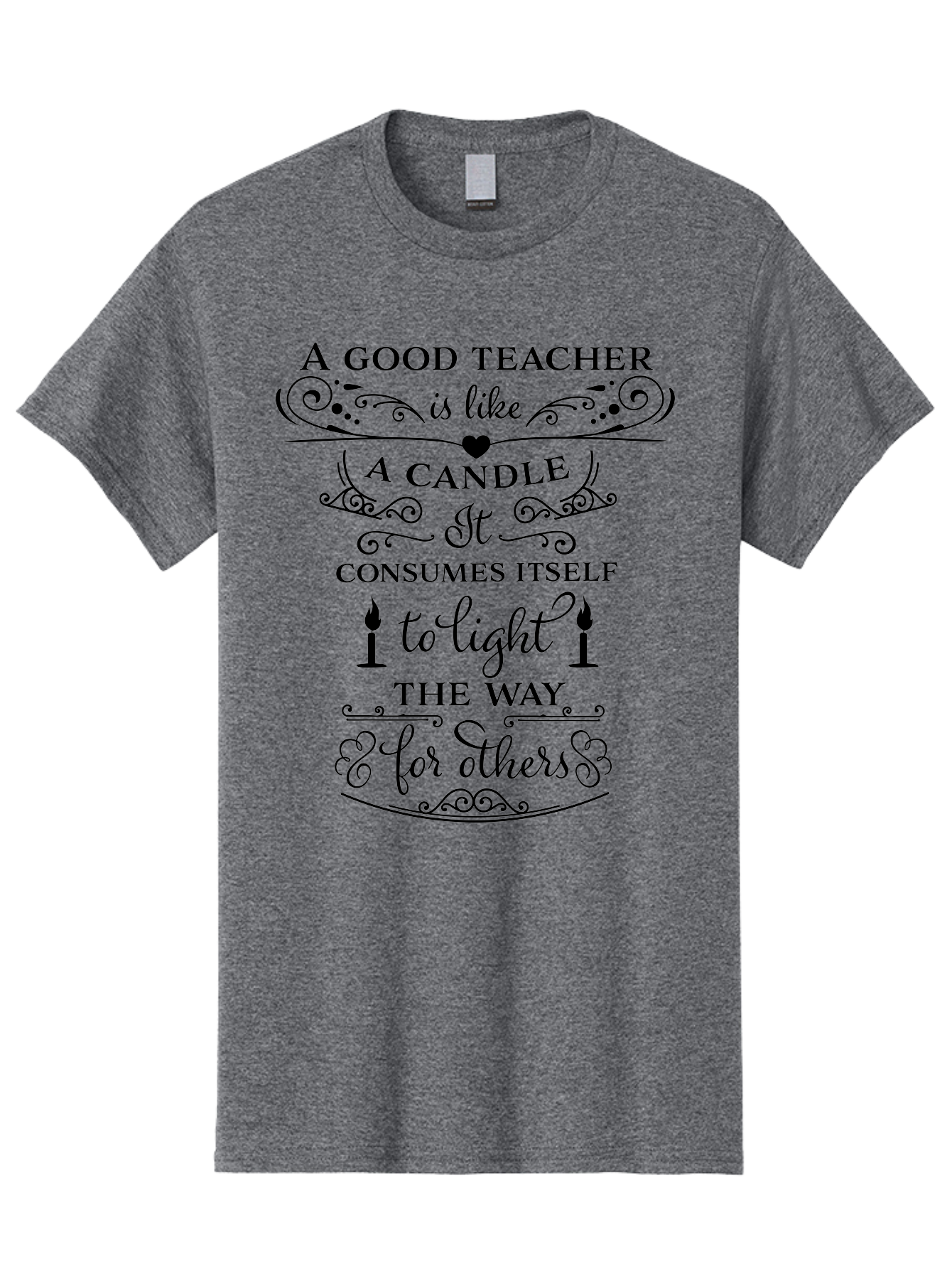 Good-Teacher-Candle-Quote Men'S Graphic Tee, 100% Cotton, Comfortable Casual Summer Wear, Machine Washable, Good Teacher, Inspirational Quote, Teacher Appreciation, Candle Metaphor, Selfless Dedication, Teacher'S Day Gift, Motivational Message Aac772
