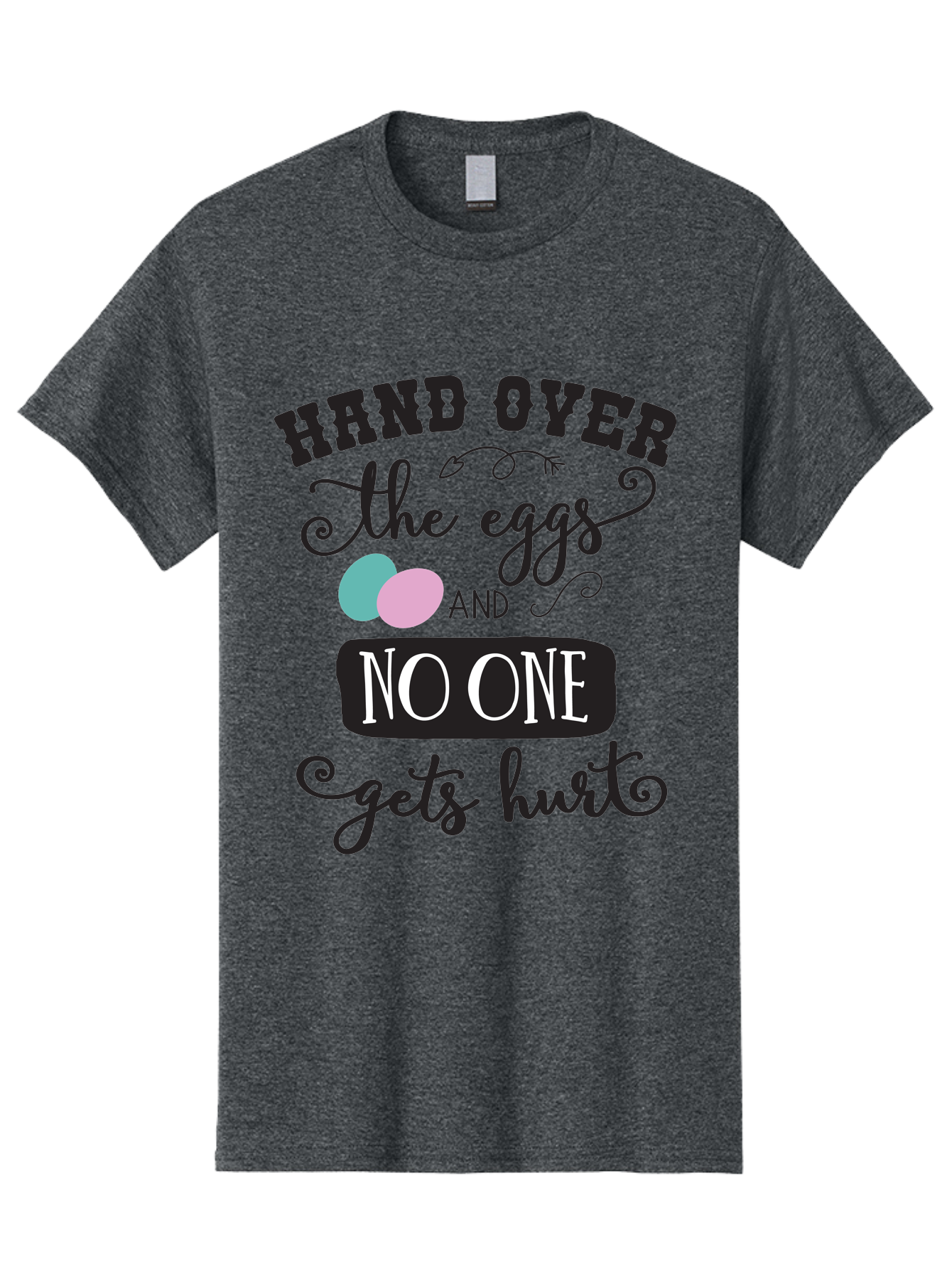 Hand-Over-The-Eggs Men'S Graphic Tee, 100% Cotton, Comfortable Casual Summer Wear, Machine Washable, Humorous Easter Quote, Funny Easter Eggs, Easter Egg Humor, Playful Easter Message, Hand Over The Eggs, No One Gets Hurt Aac790