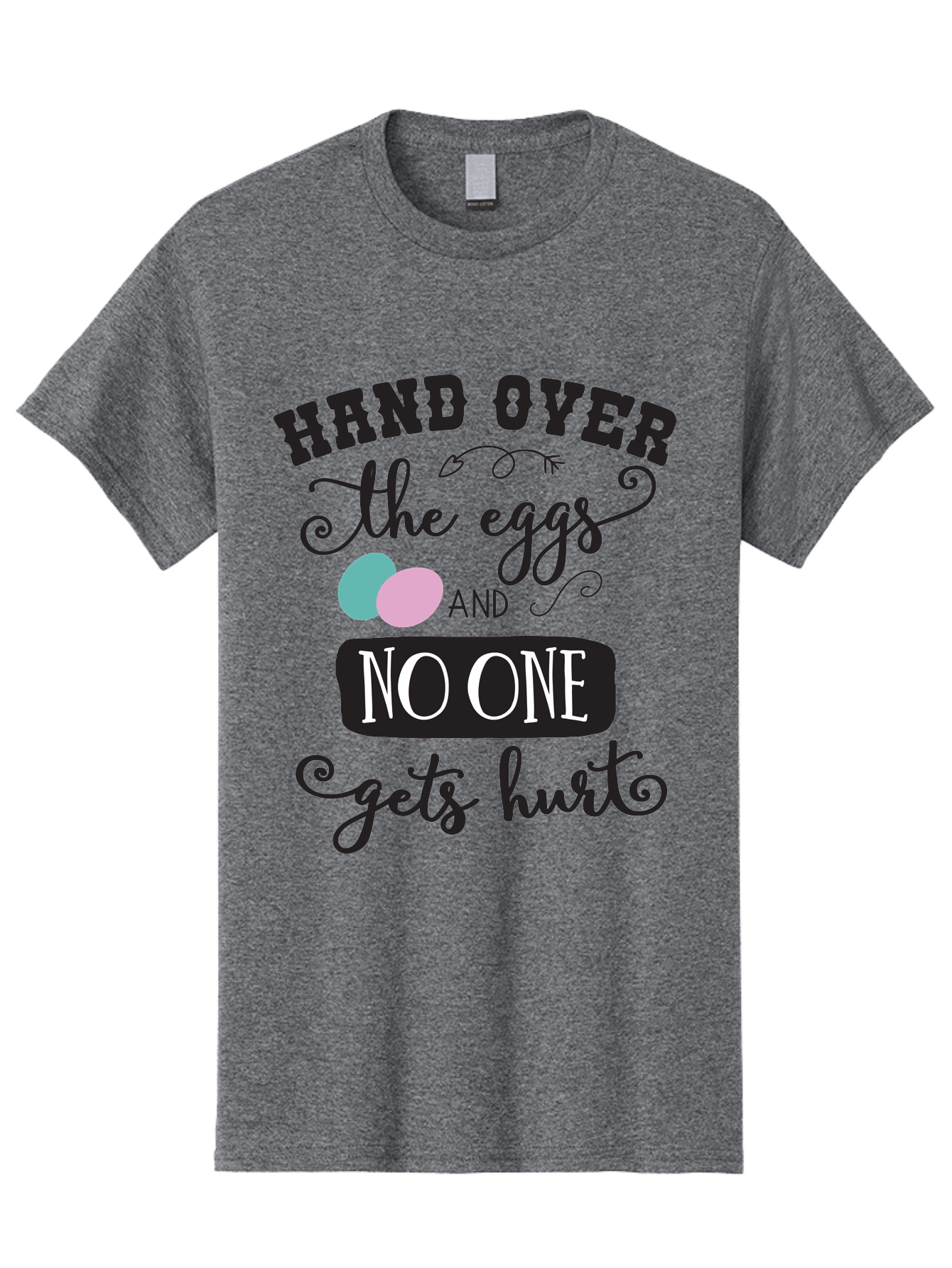 Hand-Over-The-Eggs Men'S Graphic Tee, 100% Cotton, Comfortable Casual Summer Wear, Machine Washable, Humorous Easter Quote, Funny Easter Eggs, Easter Egg Humor, Playful Easter Message, Hand Over The Eggs, No One Gets Hurt Aac790