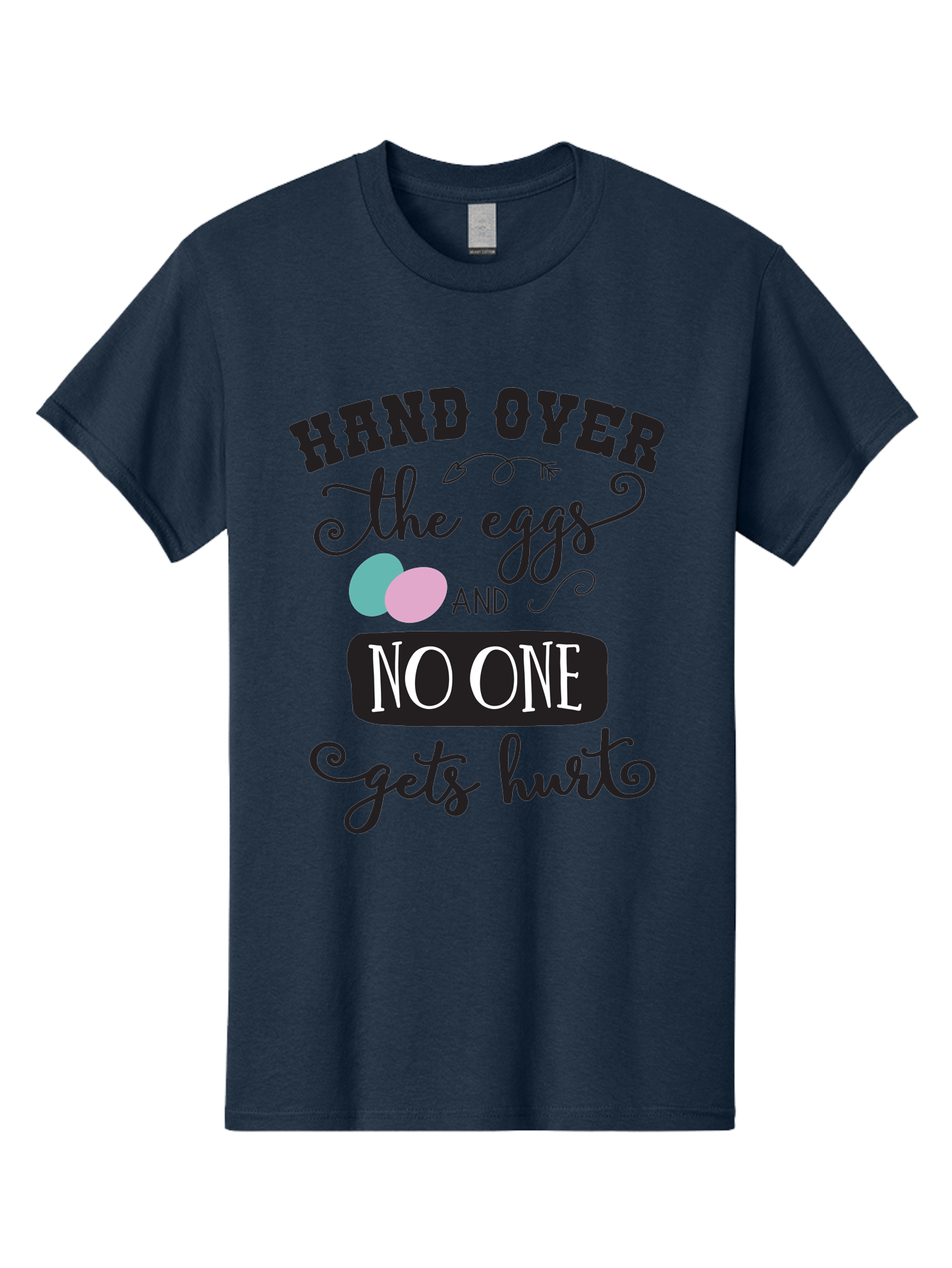 Hand-Over-The-Eggs Men'S Graphic Tee, 100% Cotton, Comfortable Casual Summer Wear, Machine Washable, Humorous Easter Quote, Funny Easter Eggs, Easter Egg Humor, Playful Easter Message, Hand Over The Eggs, No One Gets Hurt Aac790