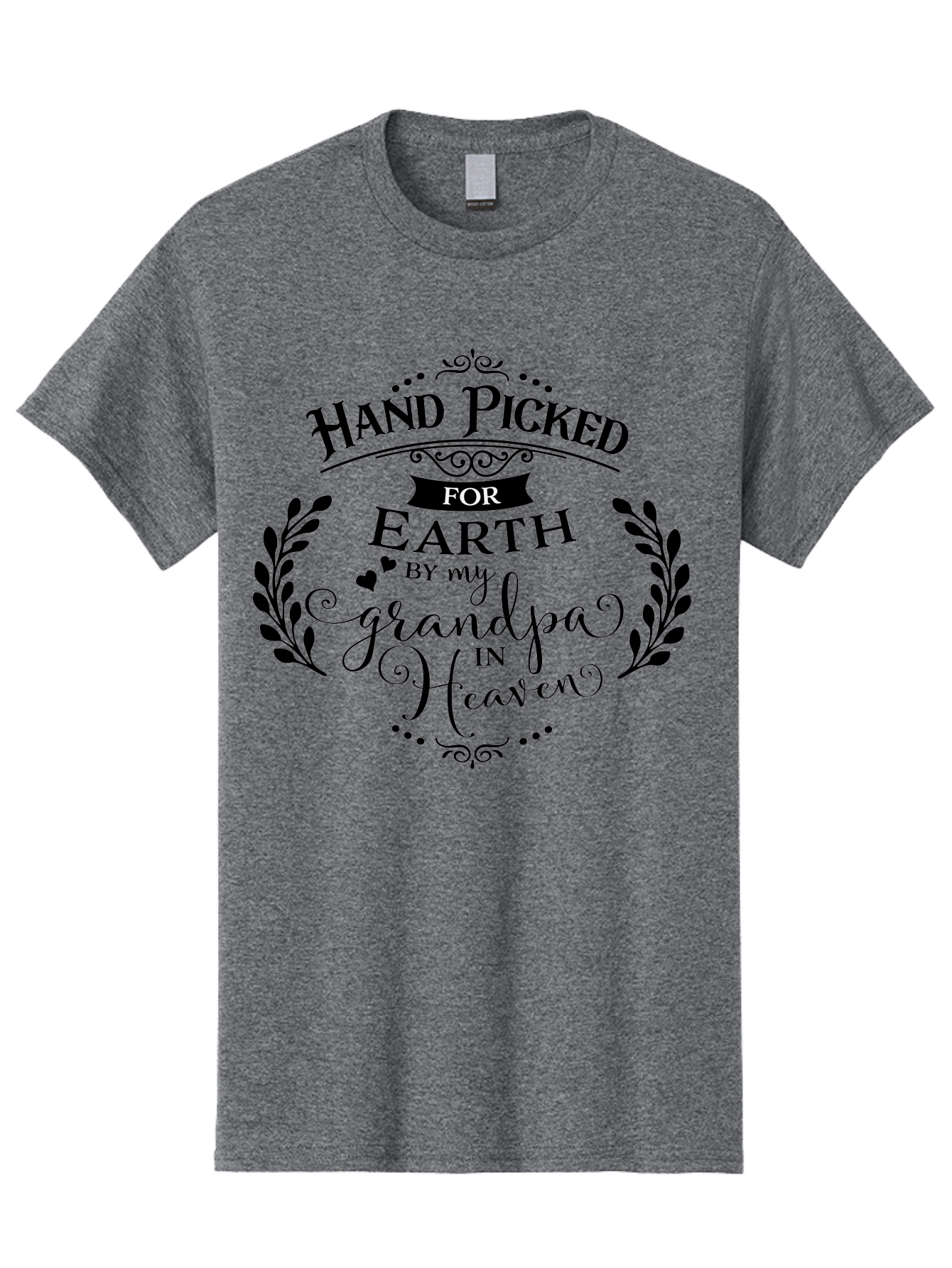Hand-Picked-For-Earth-By-My-Grandpa-In-Heaven Men'S Graphic Tee, 100% Cotton, Comfortable Casual Summer Wear, Machine Washable, Hand Picked For Earth, Grandpa In Heaven, Heartwarming Quote, Memorial Tribute, Family Love, Inspirational Saying, Aac792