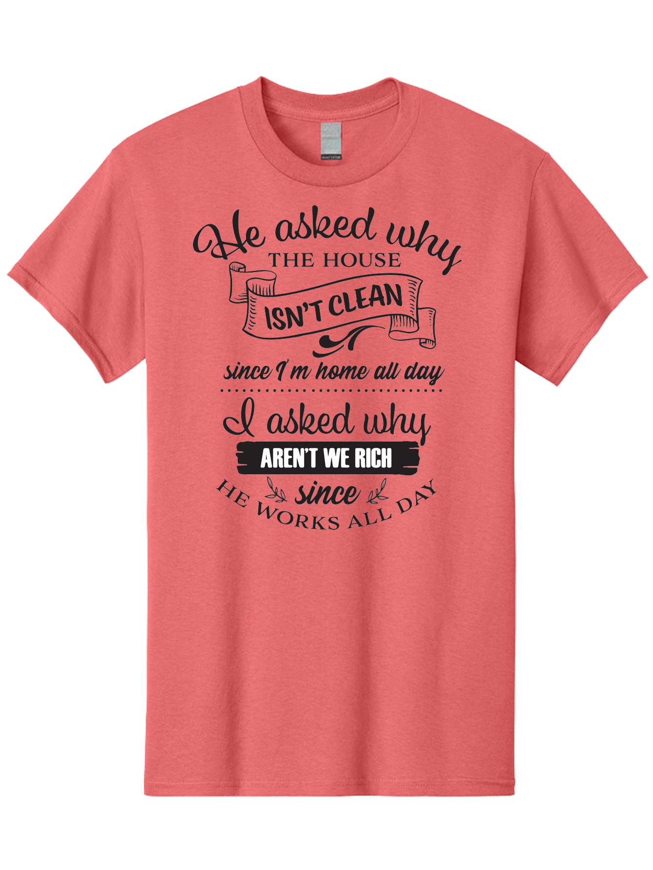 He-Asked-Why Men'S Graphic Tee, 100% Cotton, Comfortable Casual Summer Wear, Machine Washable, Funny Quote, Sarcastic Saying, Household Chores, Work-Life Balance, Humorous Graphics, Witty Phrases, Relatable Quotes, Cleaning Humor, Aac801