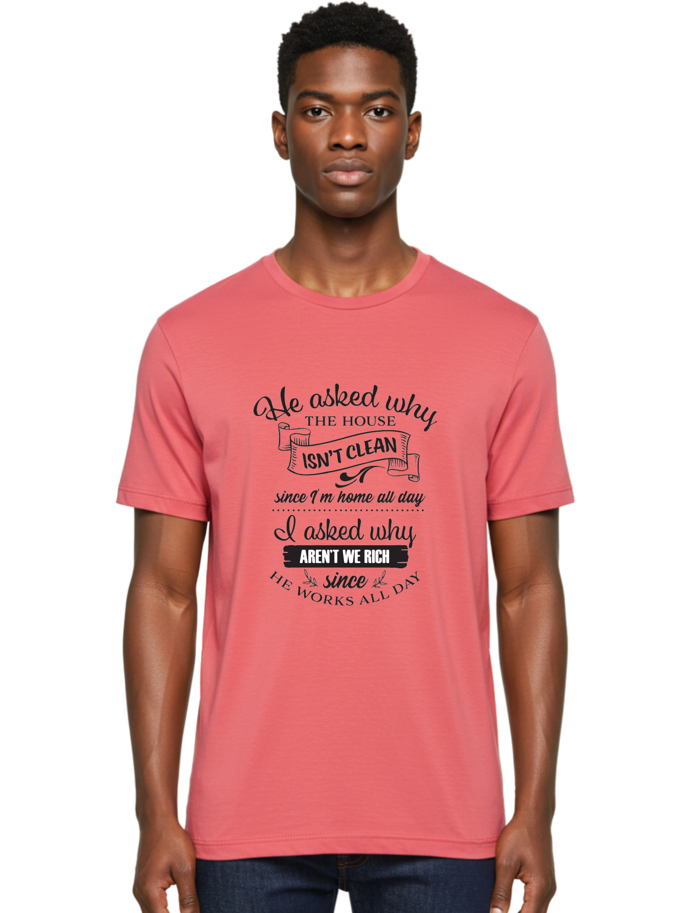 He-Asked-Why Men'S Graphic Tee, 100% Cotton, Comfortable Casual Summer Wear, Machine Washable, Funny Quote, Sarcastic Saying, Household Chores, Work-Life Balance, Humorous Graphics, Witty Phrases, Relatable Quotes, Cleaning Humor, Aac801