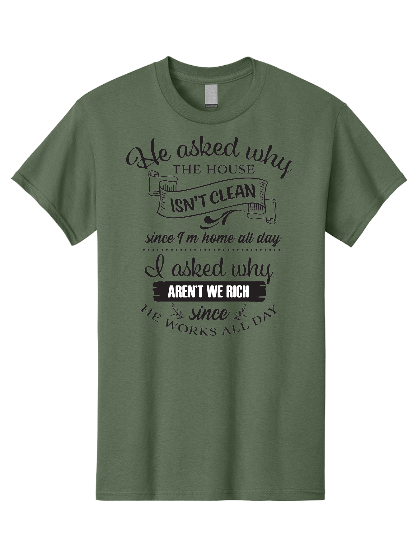 He-Asked-Why Men'S Graphic Tee, 100% Cotton, Comfortable Casual Summer Wear, Machine Washable, Funny Quote, Sarcastic Saying, Household Chores, Work-Life Balance, Humorous Graphics, Witty Phrases, Relatable Quotes, Cleaning Humor, Aac801