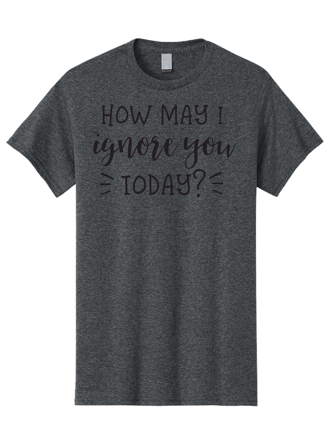 How-May-I-Ignore-You-Today Men'S Graphic Tee, 100% Cotton, Comfortable Casual Summer Wear, Machine Washable, Sarcastic Quote, Humorous Phrase, Witty Saying, Playful Jab, Tongue-In-Cheek Humor, Sassy Text Aac836