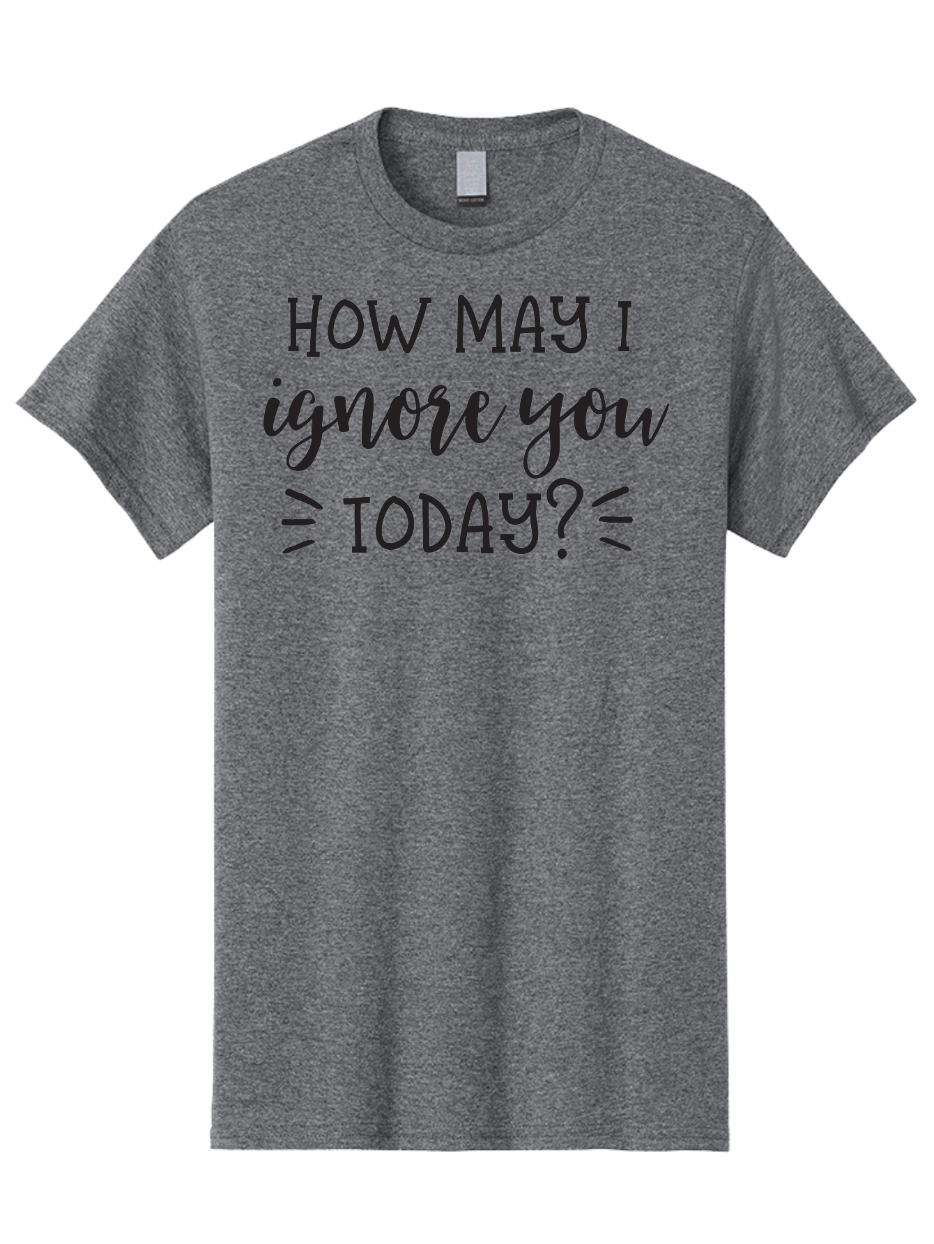 How-May-I-Ignore-You-Today Men'S Graphic Tee, 100% Cotton, Comfortable Casual Summer Wear, Machine Washable, Sarcastic Quote, Humorous Phrase, Witty Saying, Playful Jab, Tongue-In-Cheek Humor, Sassy Text Aac836