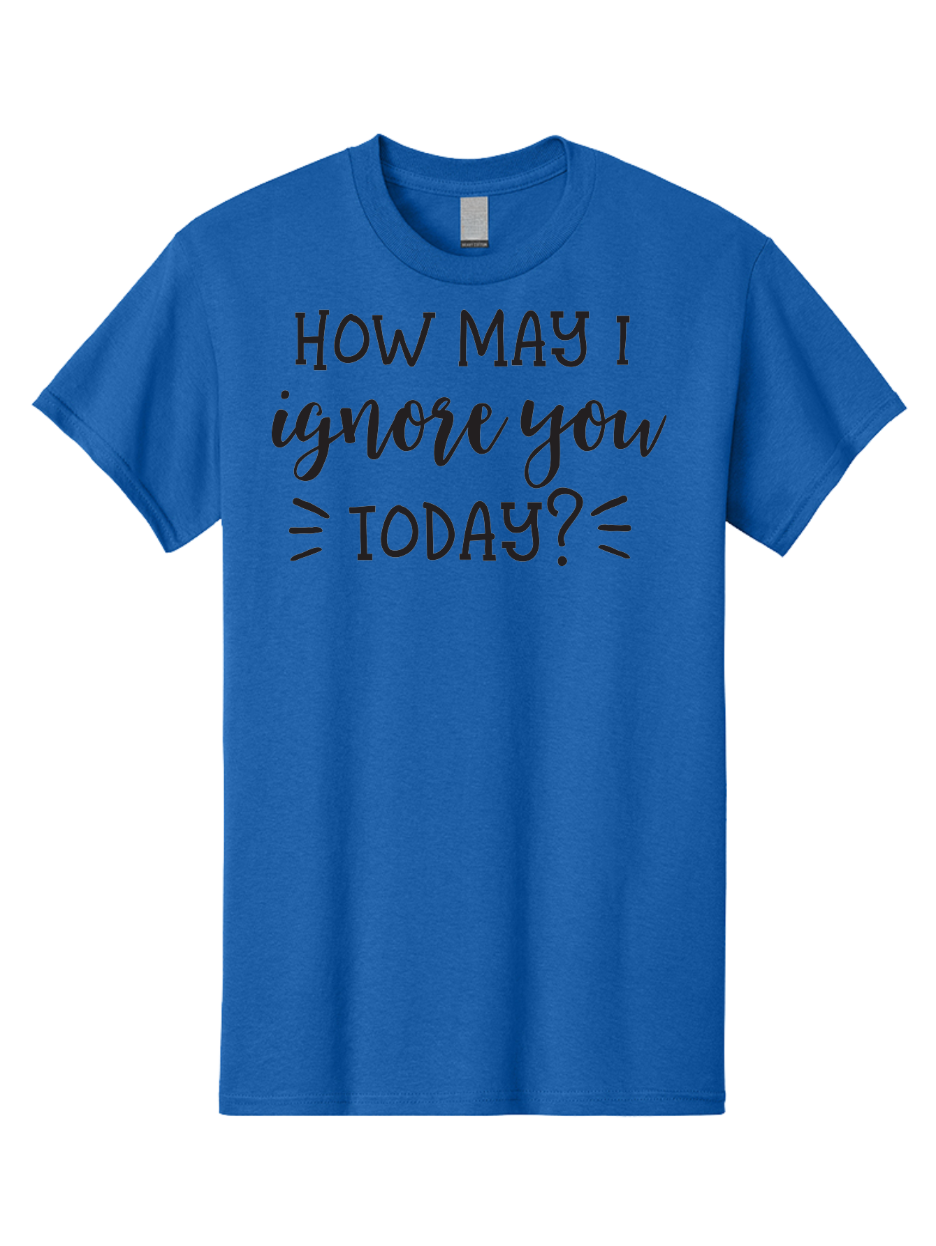 How-May-I-Ignore-You-Today Men'S Graphic Tee, 100% Cotton, Comfortable Casual Summer Wear, Machine Washable, Sarcastic Quote, Humorous Phrase, Witty Saying, Playful Jab, Tongue-In-Cheek Humor, Sassy Text Aac836