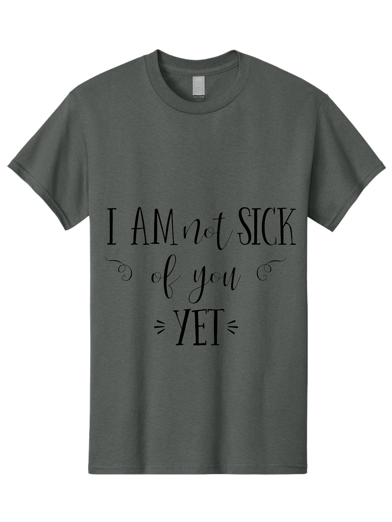 I-Am-Not-Sick-Of-You-Yet Men'S Graphic Tee, 100% Cotton, Comfortable Casual Summer Wear, Machine Washable, Sarcastic Quotes, Funny Sayings, Witty Phrases, Humorous Text, Snarky Remarks, Playful Banter, Sassy Expressions, Relationship Humor Aac839