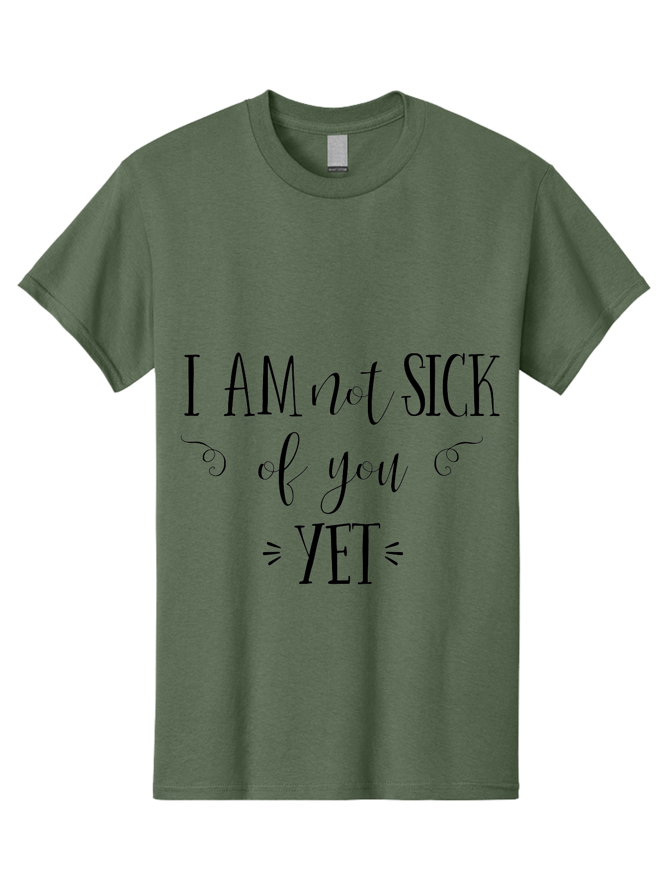 I-Am-Not-Sick-Of-You-Yet Men'S Graphic Tee, 100% Cotton, Comfortable Casual Summer Wear, Machine Washable, Sarcastic Quotes, Funny Sayings, Witty Phrases, Humorous Text, Snarky Remarks, Playful Banter, Sassy Expressions, Relationship Humor Aac839