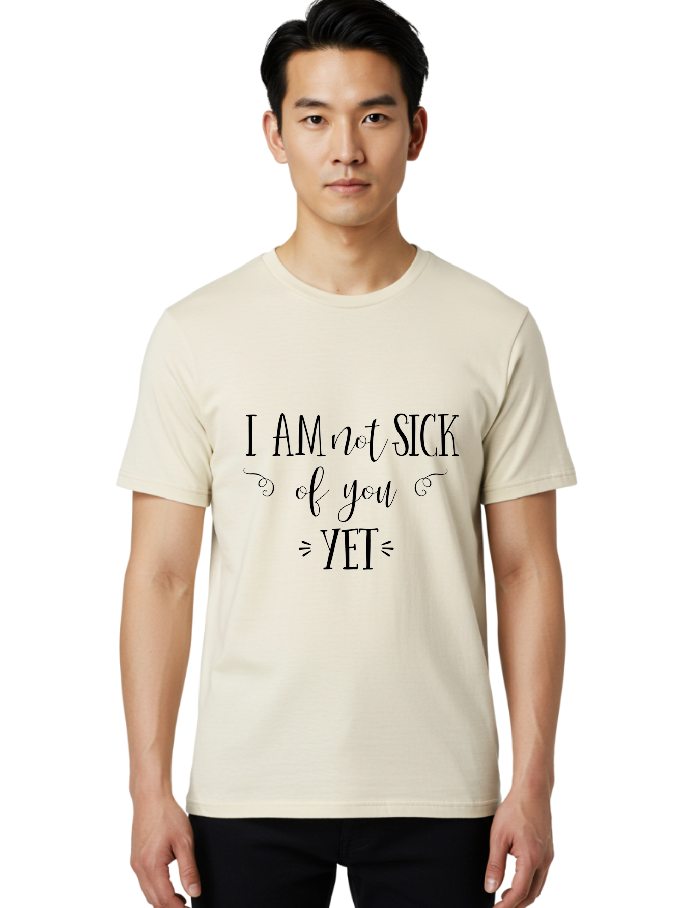 I-Am-Not-Sick-Of-You-Yet Men'S Graphic Tee, 100% Cotton, Comfortable Casual Summer Wear, Machine Washable, Sarcastic Quotes, Funny Sayings, Witty Phrases, Humorous Text, Snarky Remarks, Playful Banter, Sassy Expressions, Relationship Humor Aac839