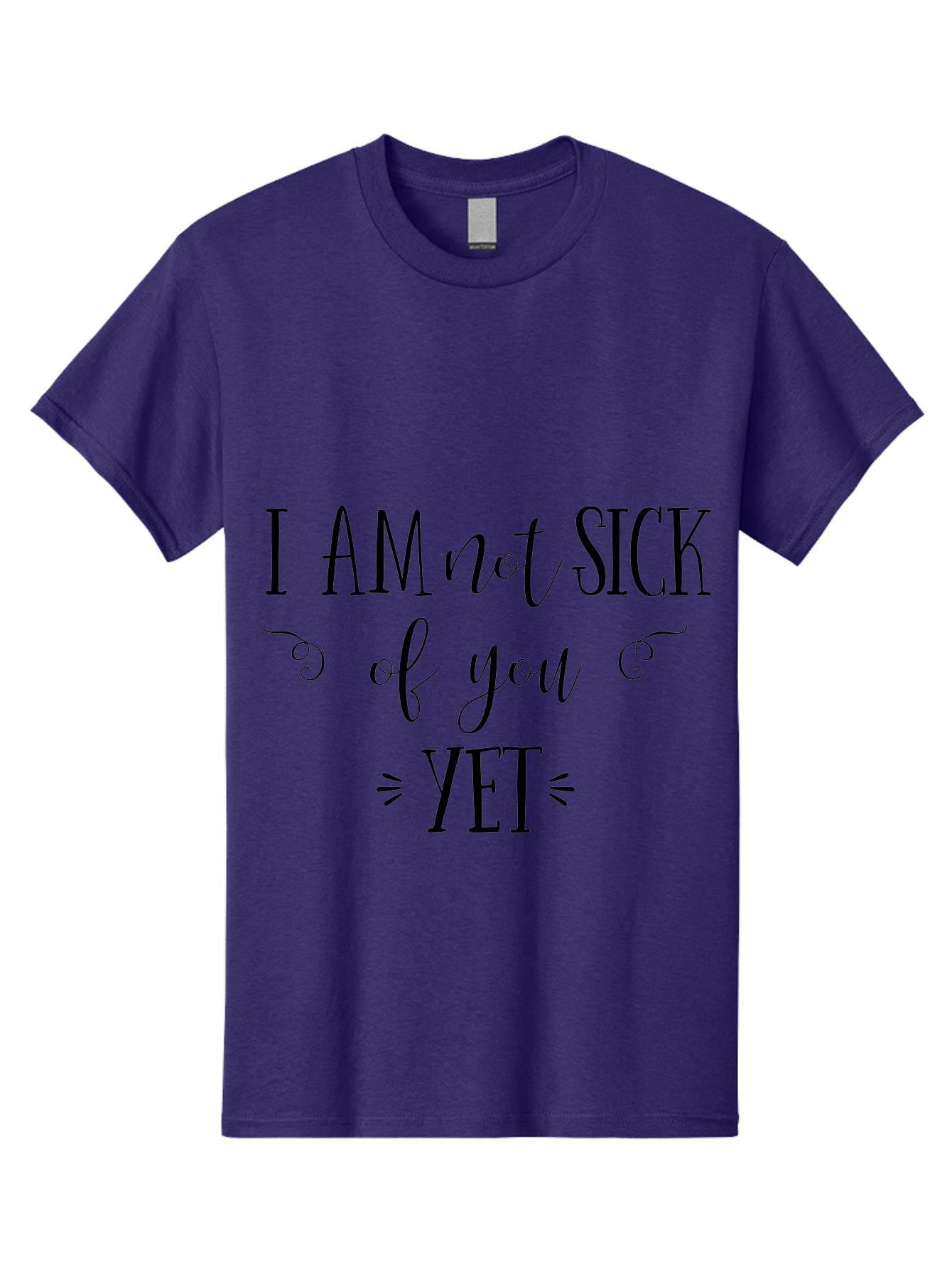 I-Am-Not-Sick-Of-You-Yet Men'S Graphic Tee, 100% Cotton, Comfortable Casual Summer Wear, Machine Washable, Sarcastic Quotes, Funny Sayings, Witty Phrases, Humorous Text, Snarky Remarks, Playful Banter, Sassy Expressions, Relationship Humor Aac839